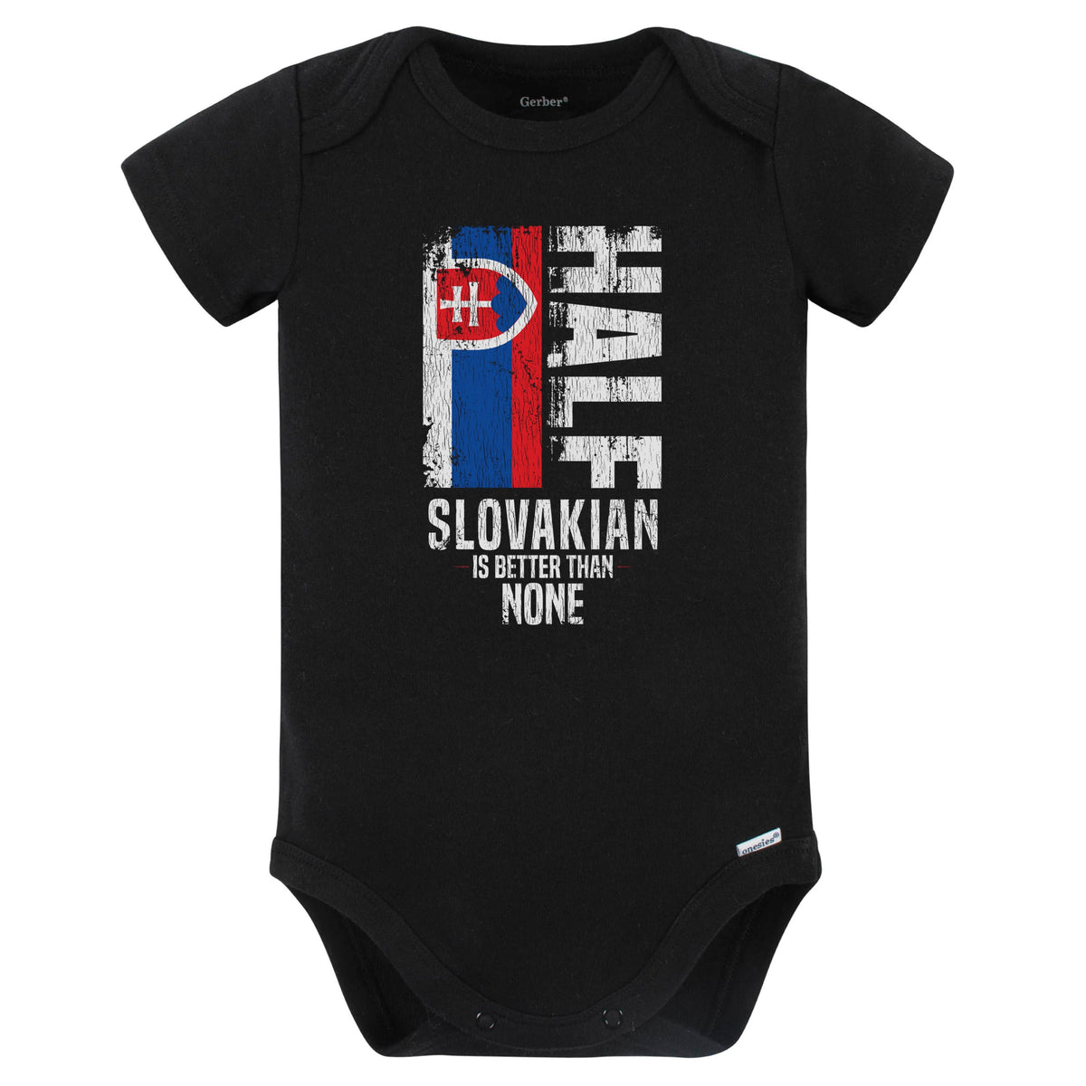 Half Slovakian Is Better Than None Funny Slovakian Flag Baby Bodysuit (Black)