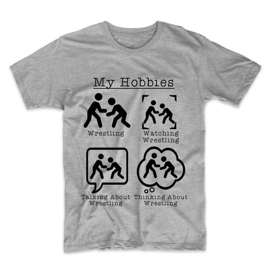 My Hobbies Wrestling Funny Wrestler T-Shirt