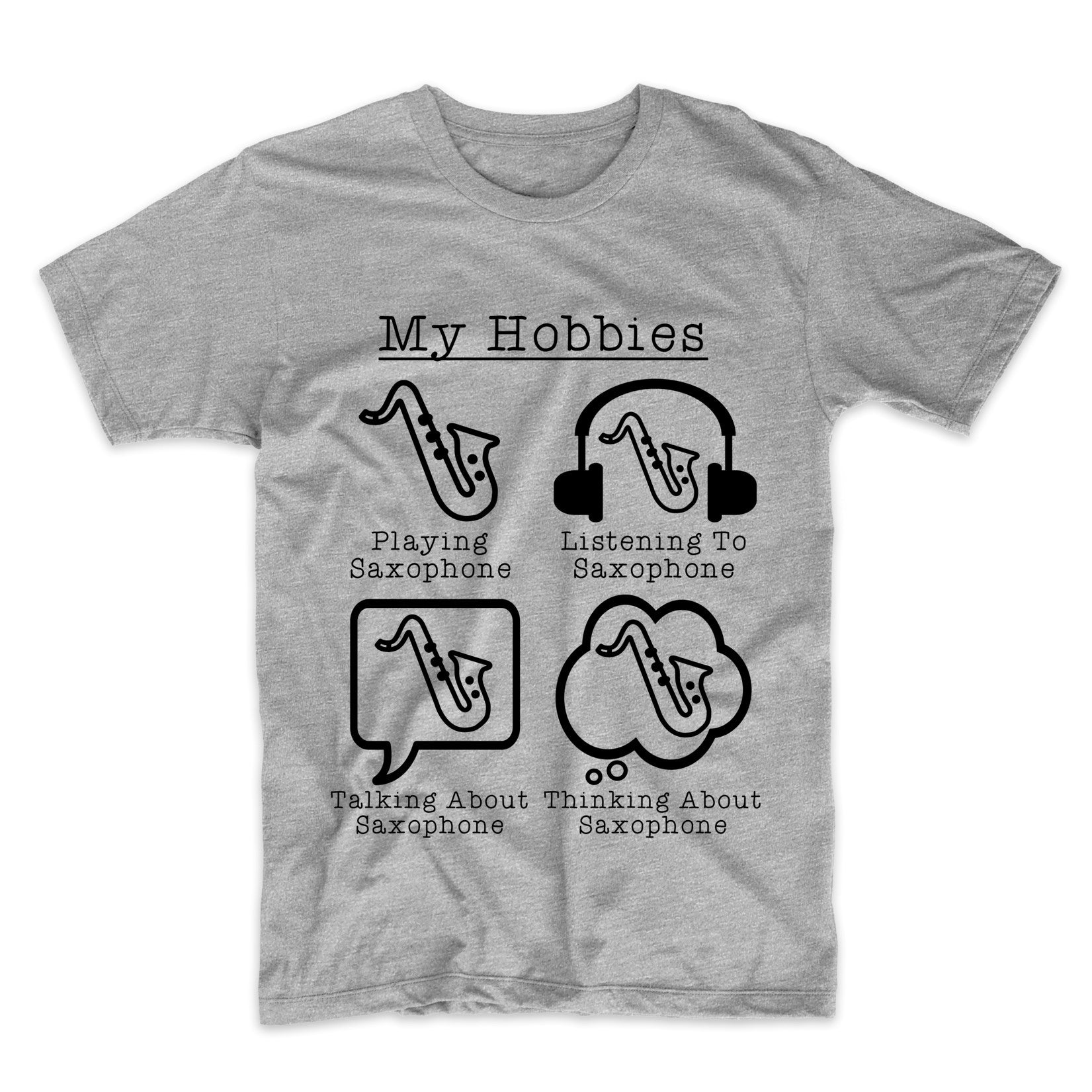 Really Awesome Shirts My Hobbies Playing Saxophone Funny Sax Player T Shirt Men s Medium Grey