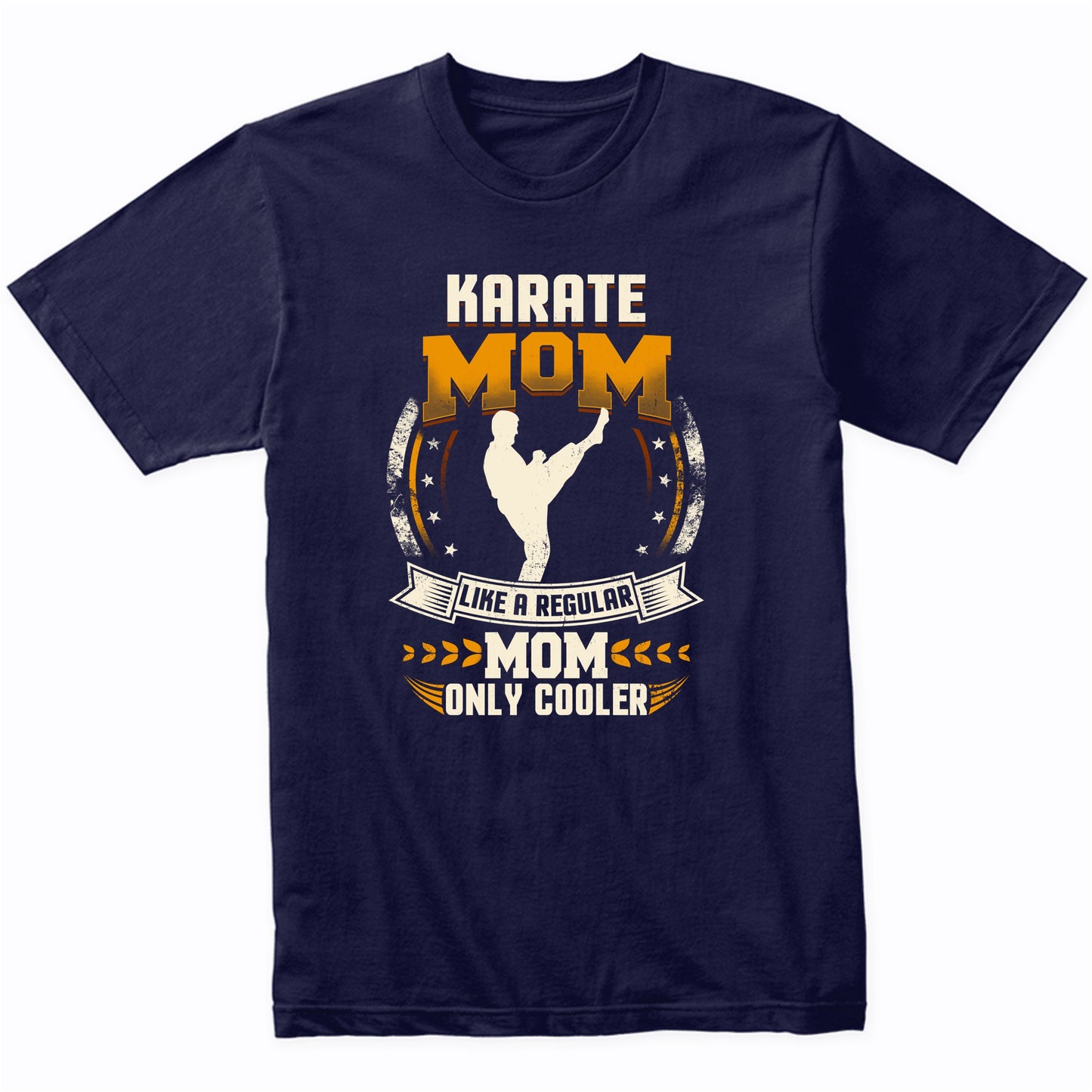 Karate Mom Like A Regular Mom Only Cooler Funny T-Shirt