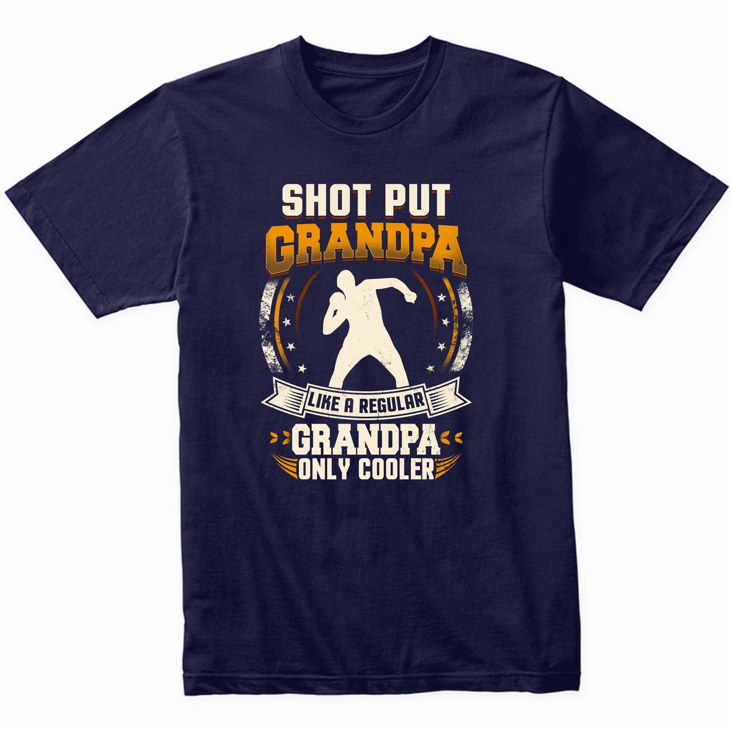 Shot Put Grandpa Like A Regular Grandpa Only Cooler Funny T-Shirt