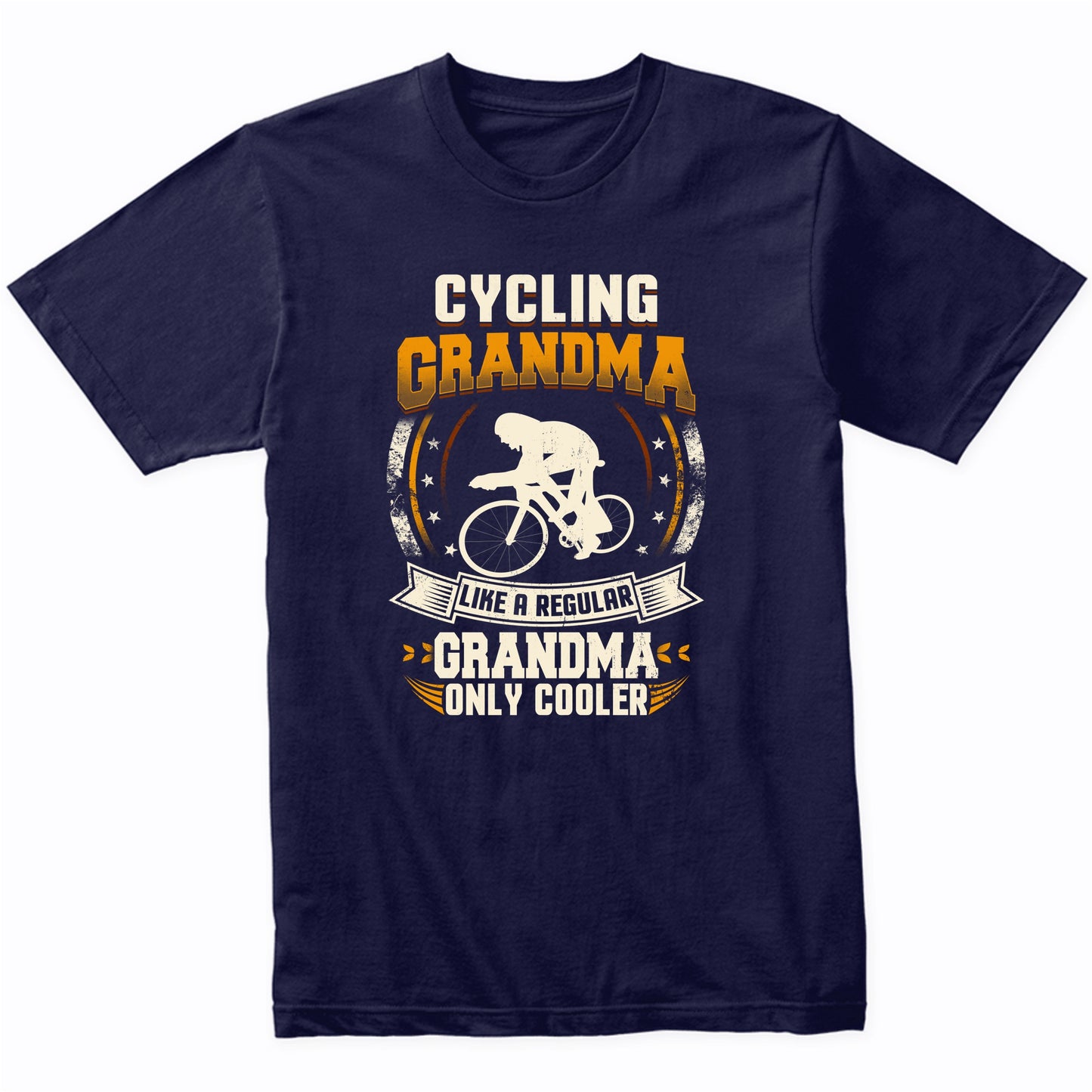 Cycling Grandma Like A Regular Grandma Only Cooler Funny T-Shirt