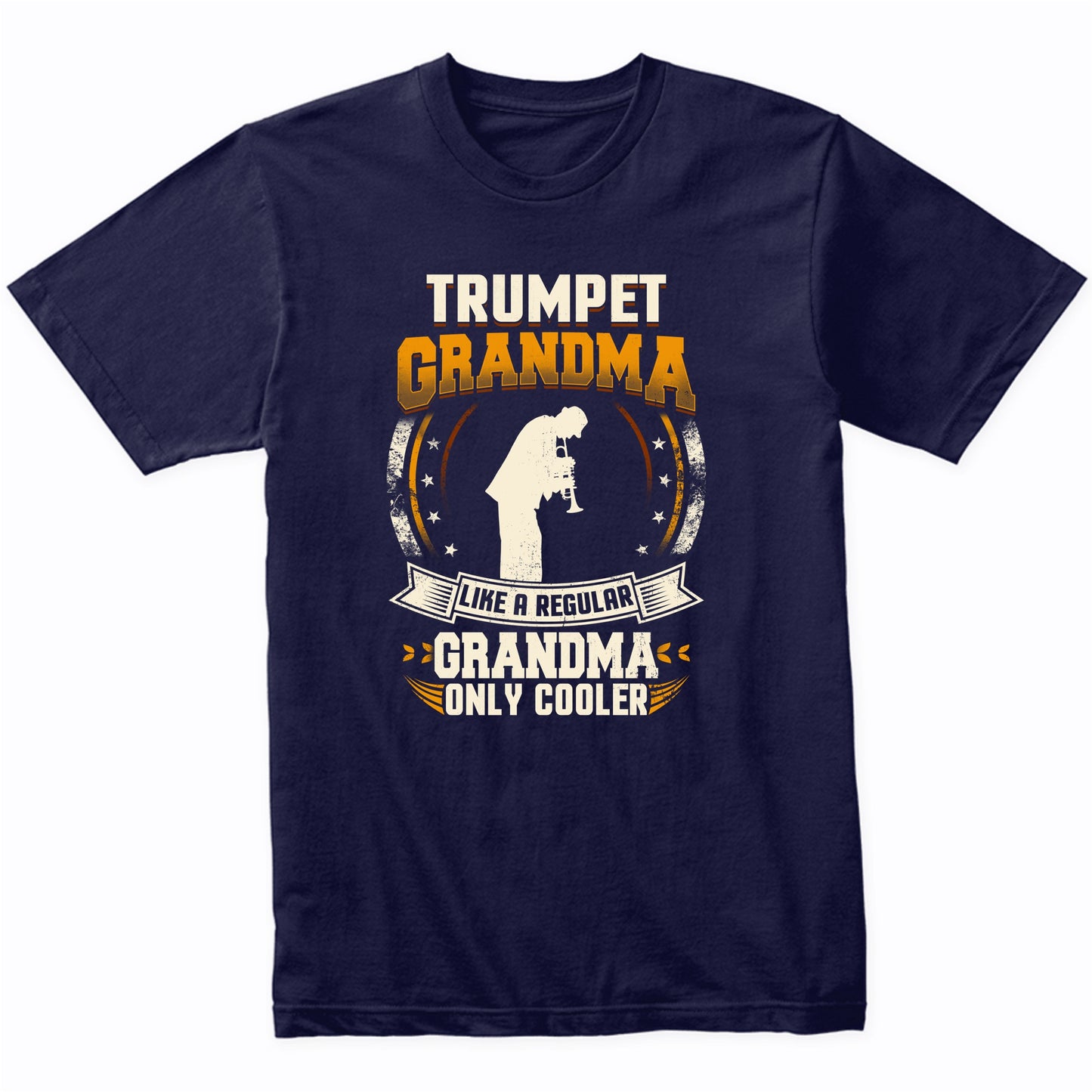Trumpet Grandma Like A Regular Grandma Only Cooler Funny T-Shirt