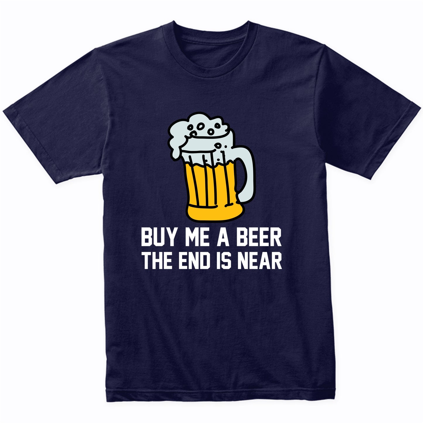 Funny Bachelor Party Shirt Buy Me A Beer The End Is Near