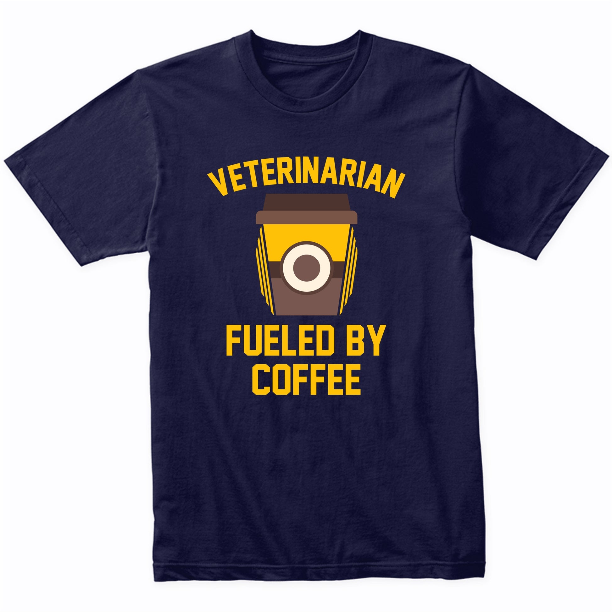 Veterinarian Fueled By Coffee Funny Shirt