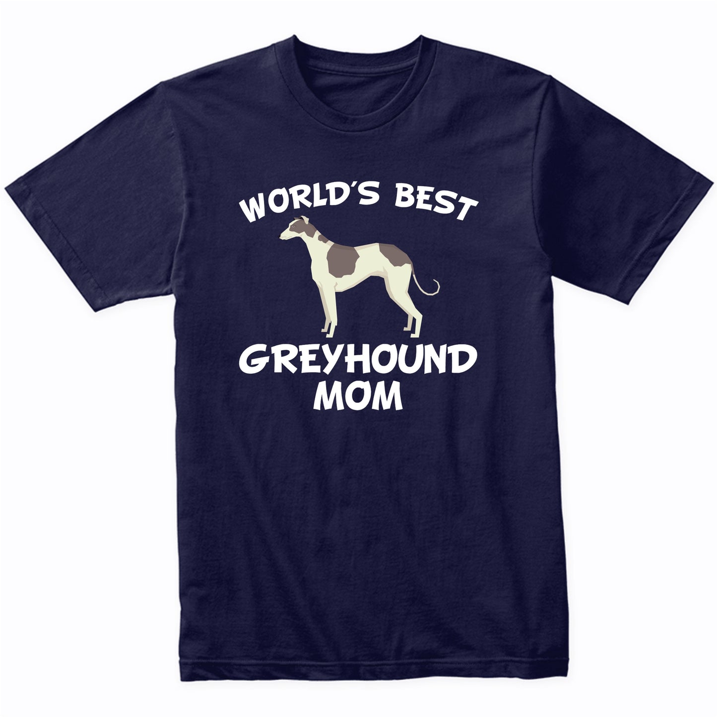 World's Best Greyhound Mom Dog Owner Shirt