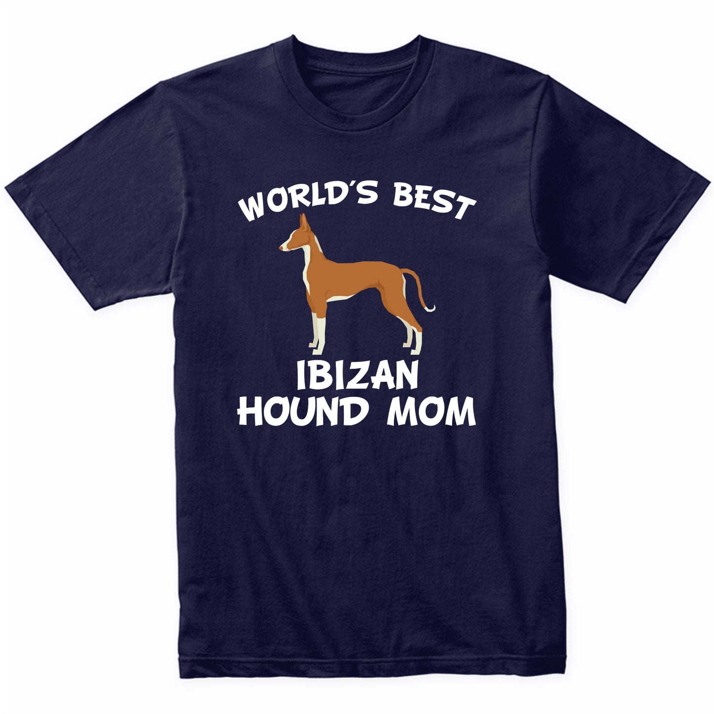 World's Best Ibizan Hound Mom Dog Owner Shirt