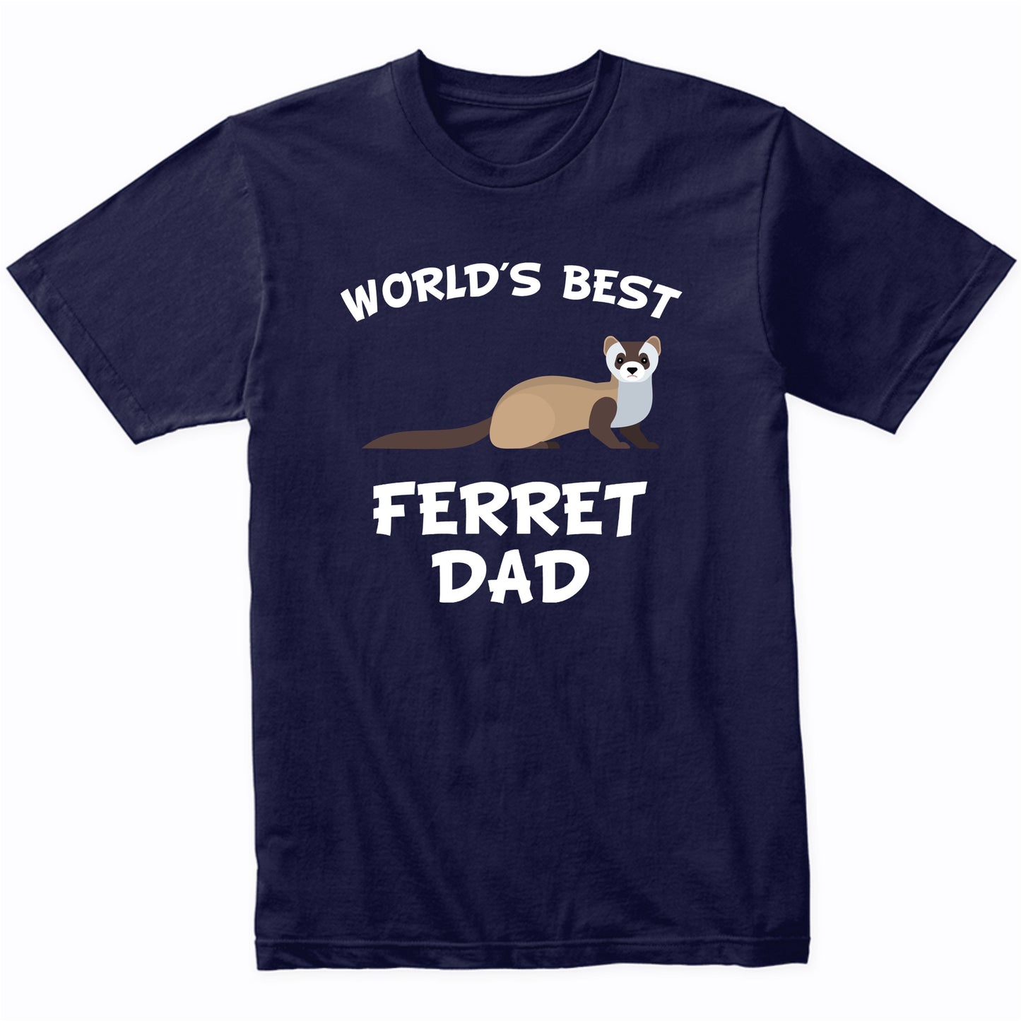 World's Best Ferret Dad Ferret Owner T-Shirt