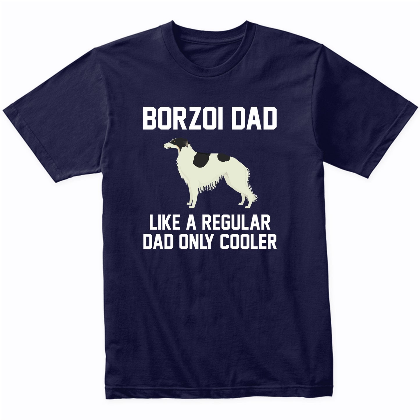 Borzoi Shirt - Funny Borzoi Dad T-Shirt