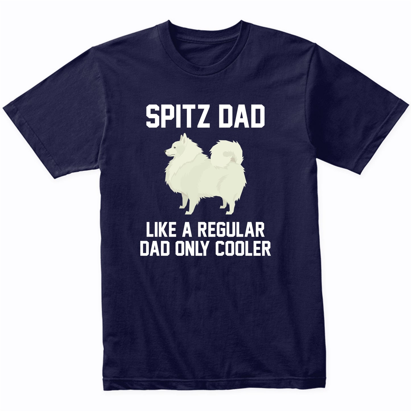 Spitz Shirt - Funny Spitz Dad T-Shirt