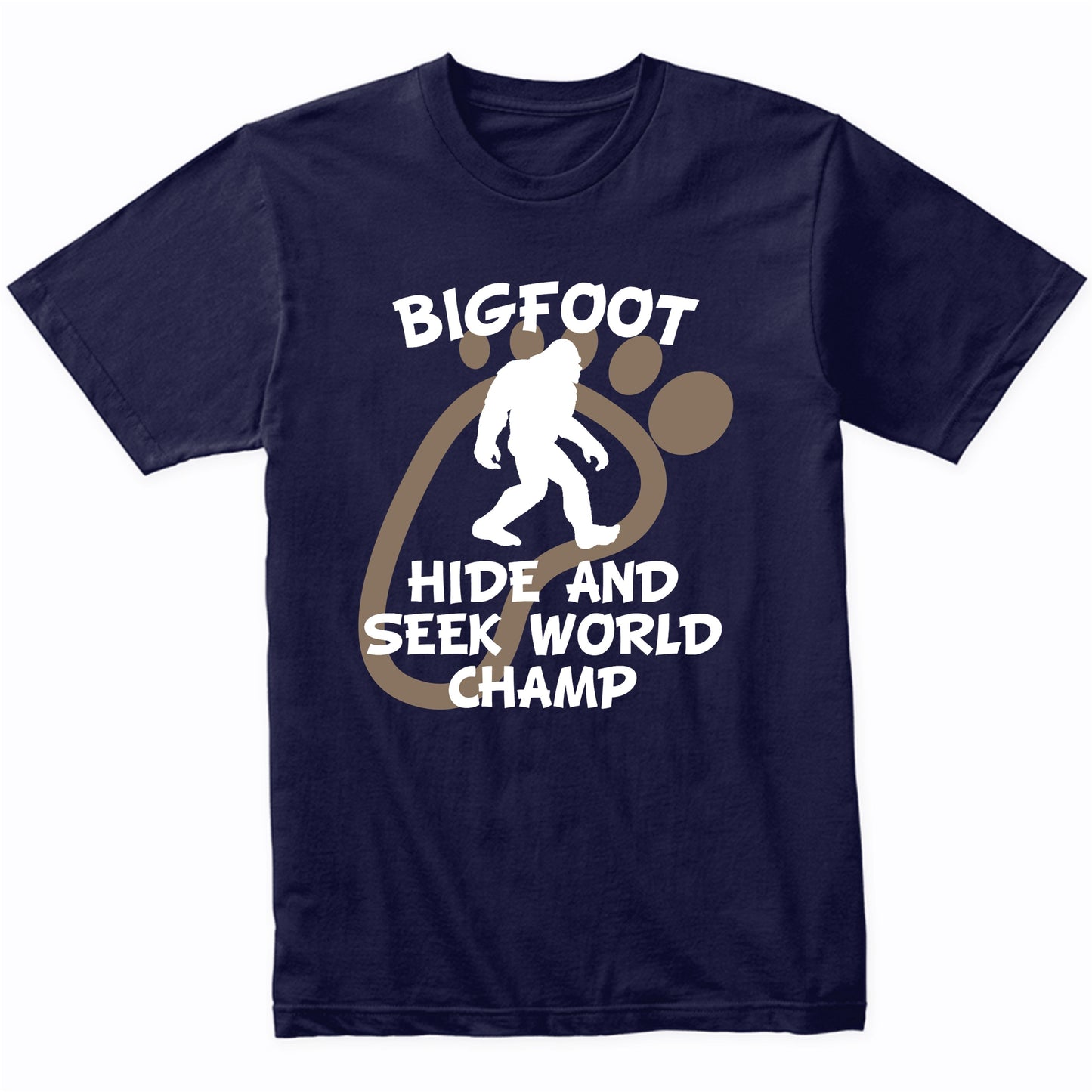 Funny Bigfoot Shirt Hide And Seek World Champ