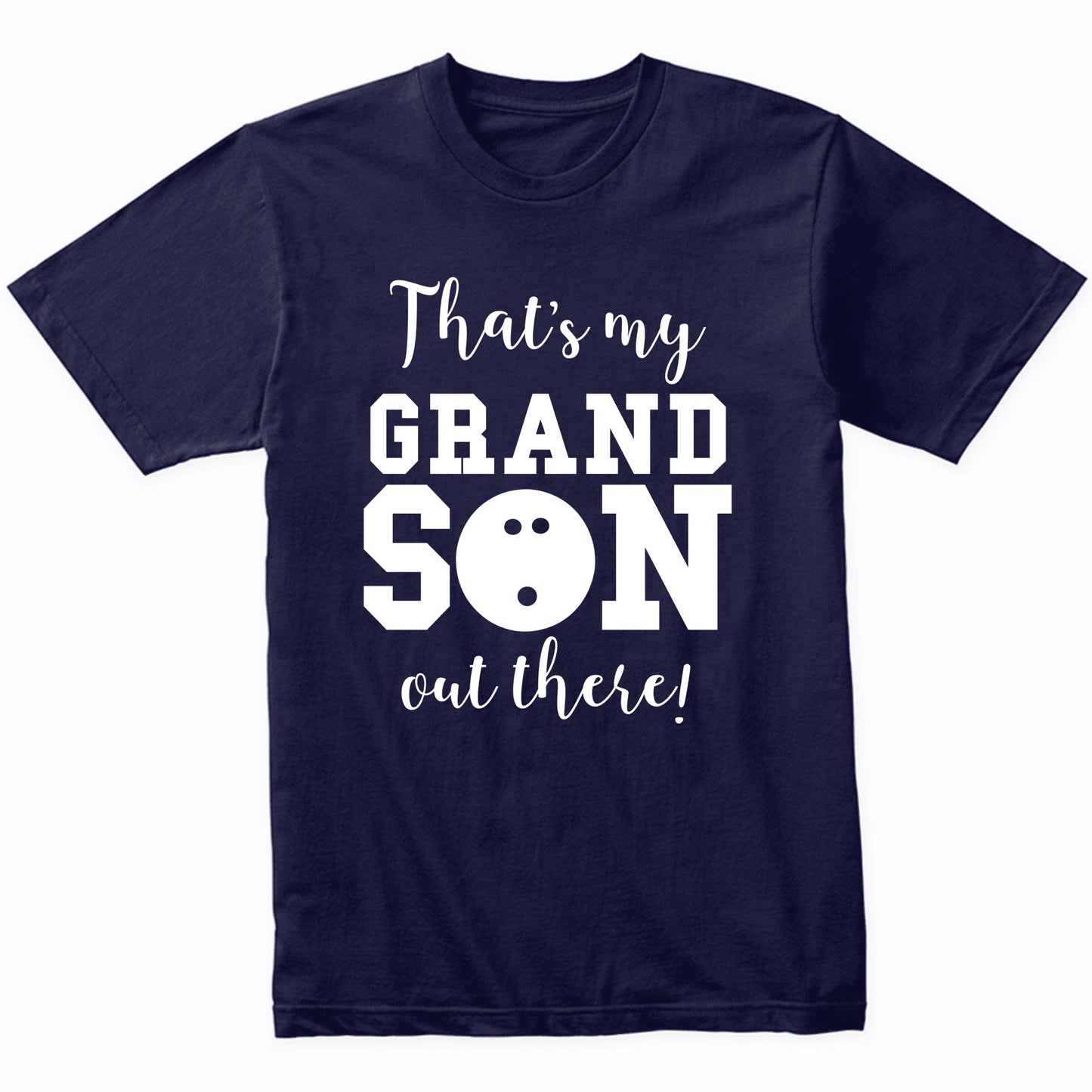 That's My Grandson Out There Bowling Grandma Grandpa Shirt