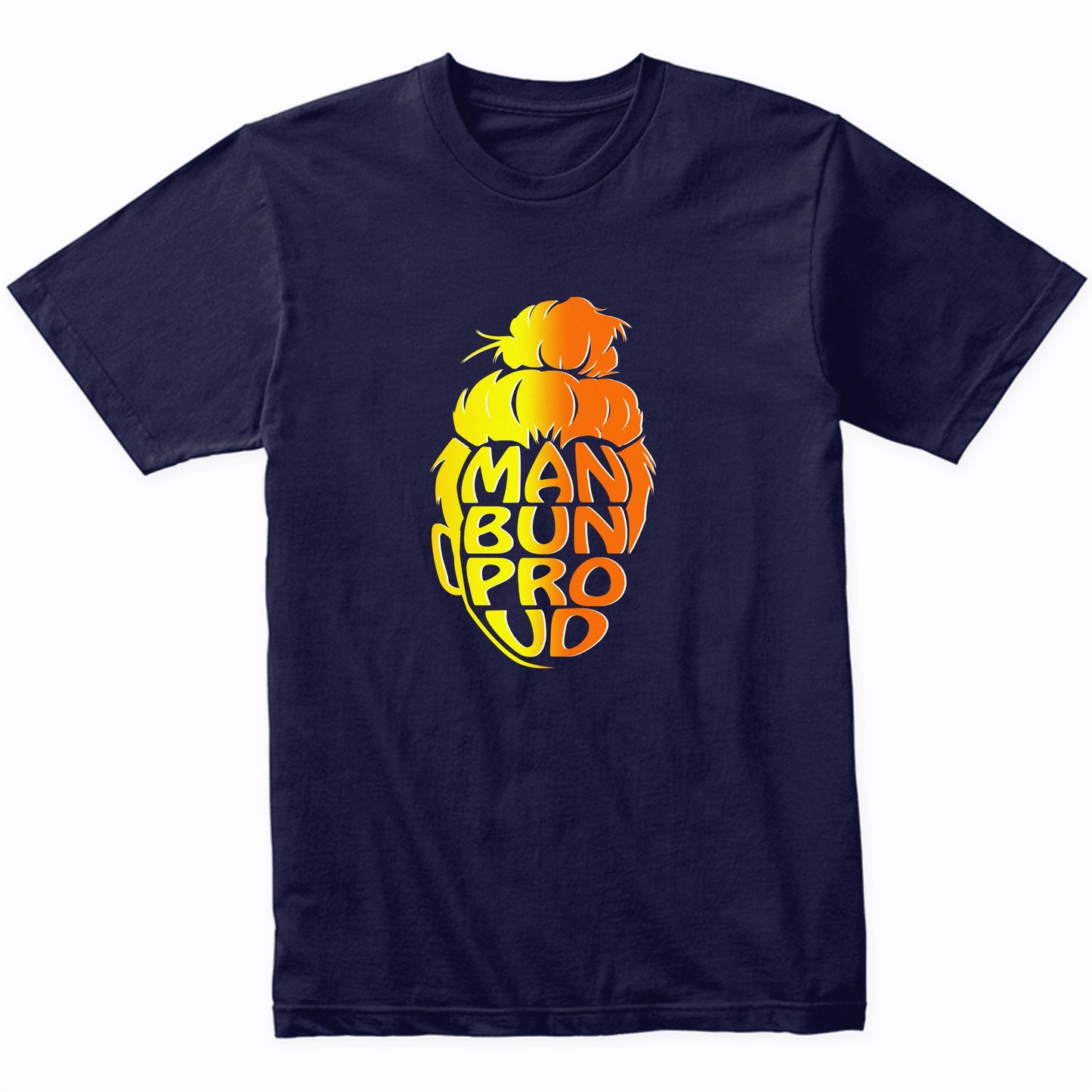 Man Bun Proud Funny Man Bun T-Shirt