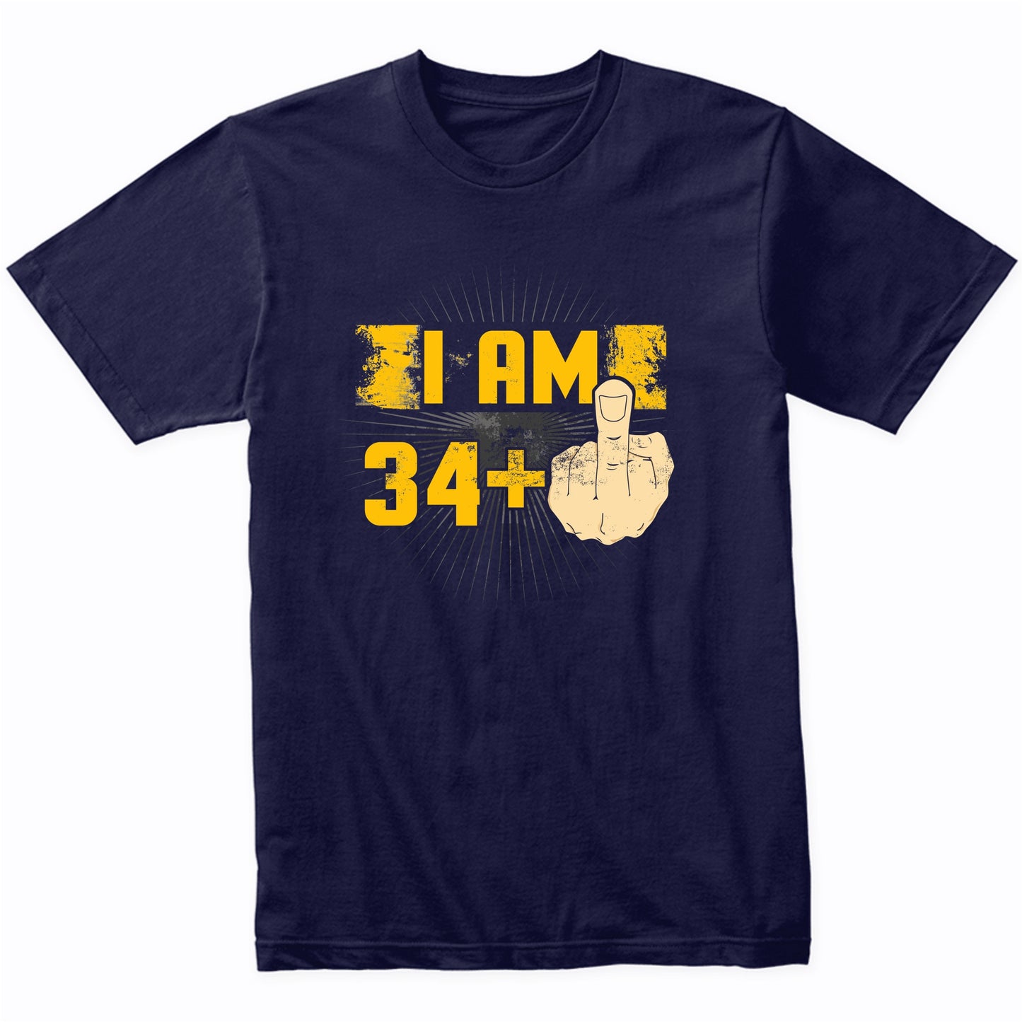 35th Birthday Shirt For Men - I Am 34 Plus Middle Finger 35 Years Old T-Shirt