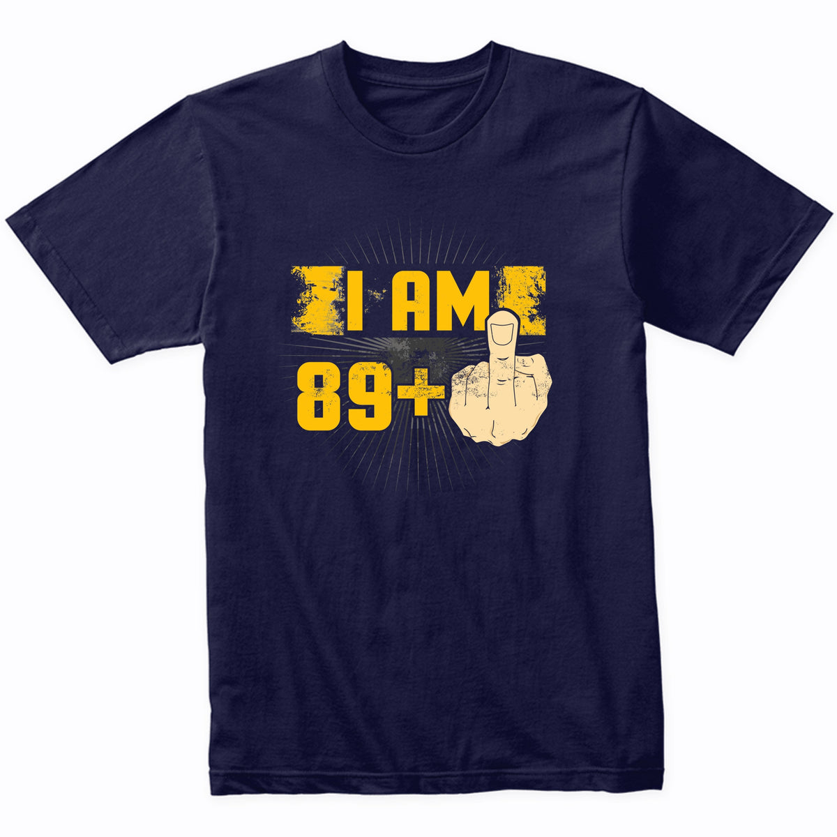 90th Birthday Shirt For Men - I Am 89 Plus Middle Finger 90 Years Old T-Shirt