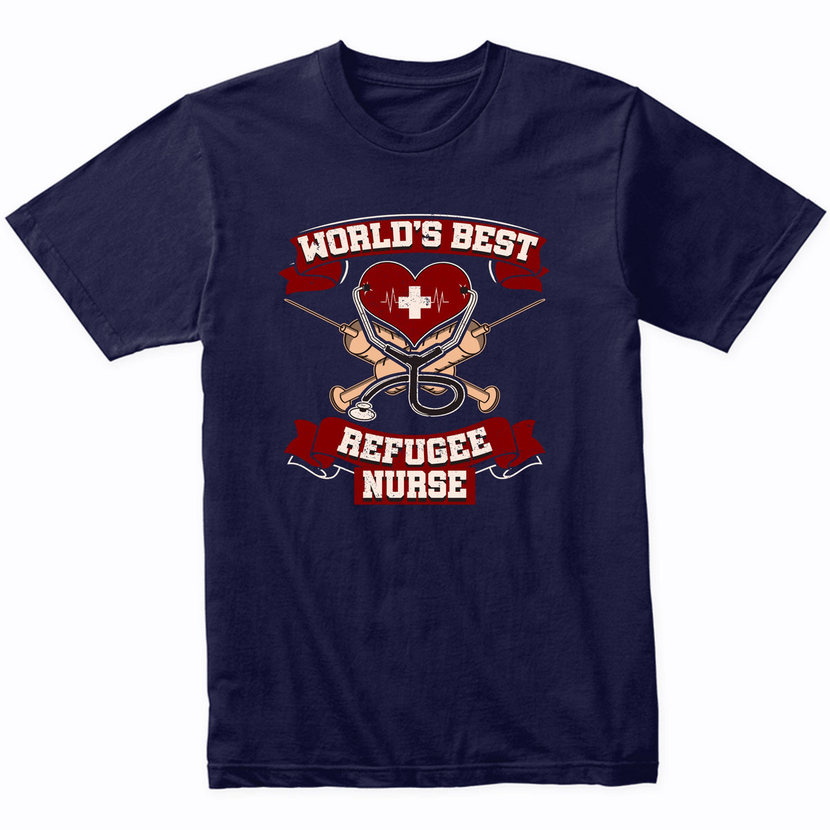 World's Best Refugee Nurse Nursing Graphic T-Shirt