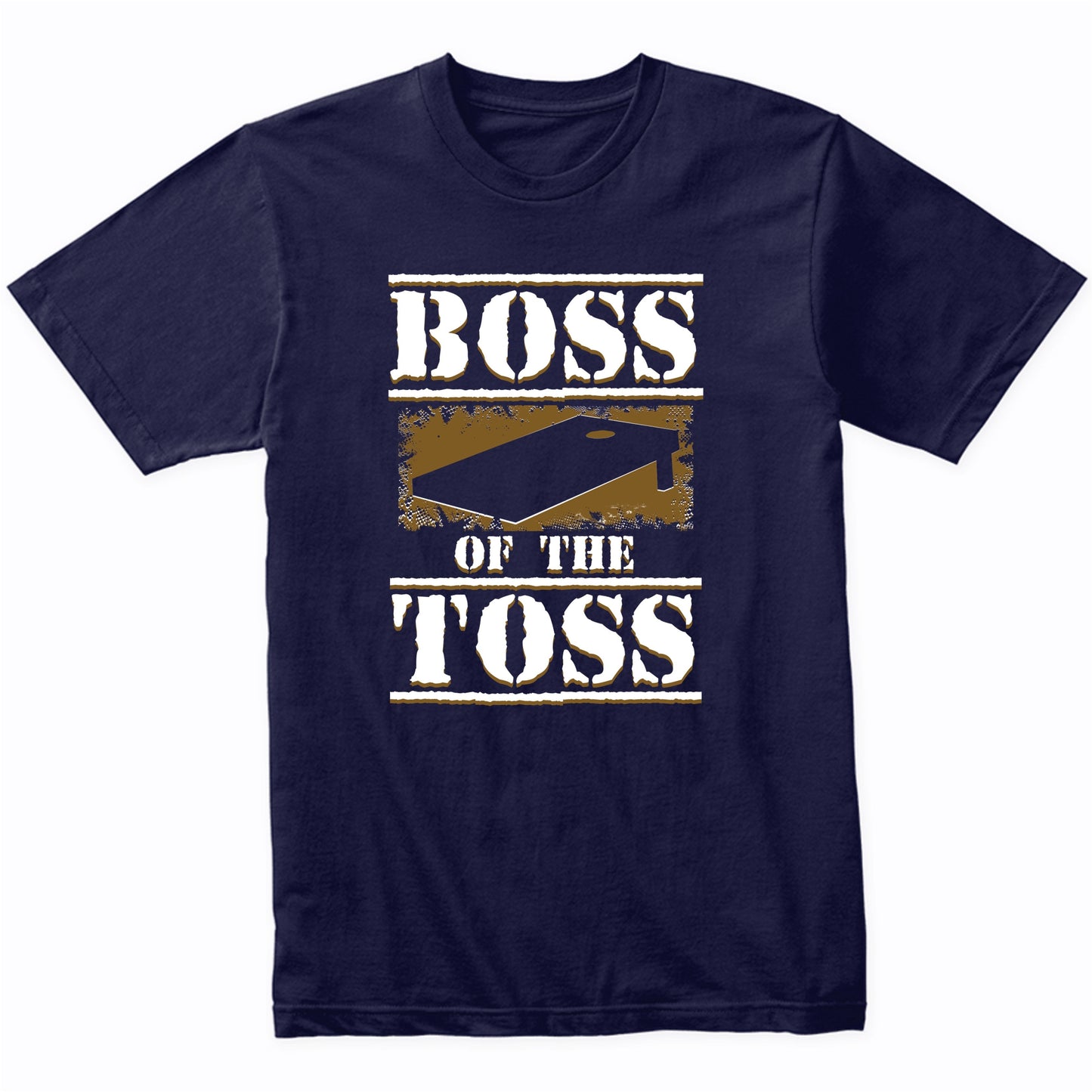 Boss Of The Toss Funny Cornhole T-Shirt