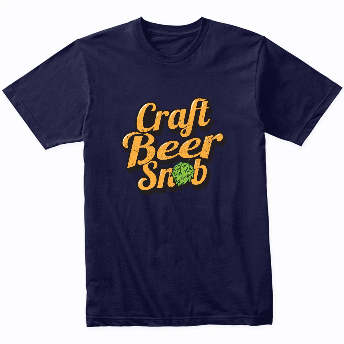 Craft Beer Snob Funny Craft Beer Shirt Drinking Gift