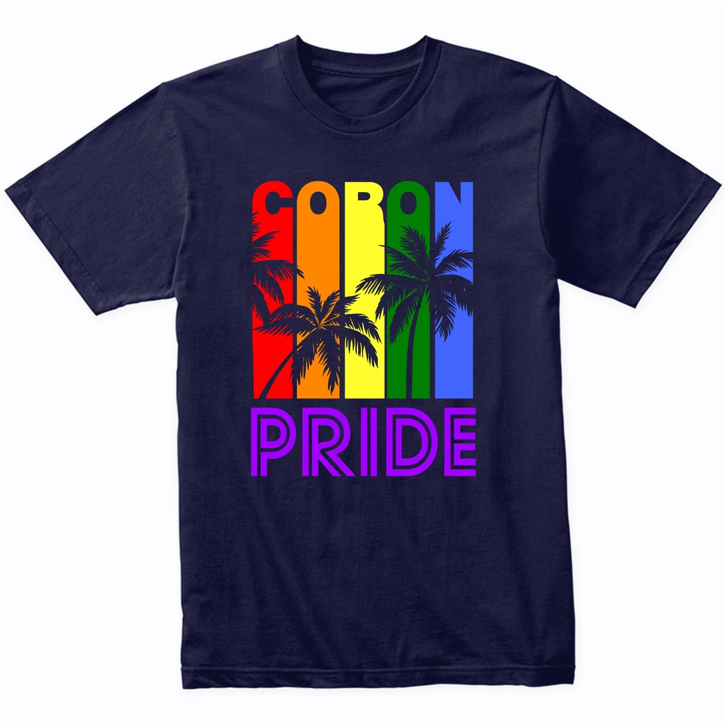 Coron Pride Gay Pride LGBTQ Rainbow Palm Trees T-Shirt