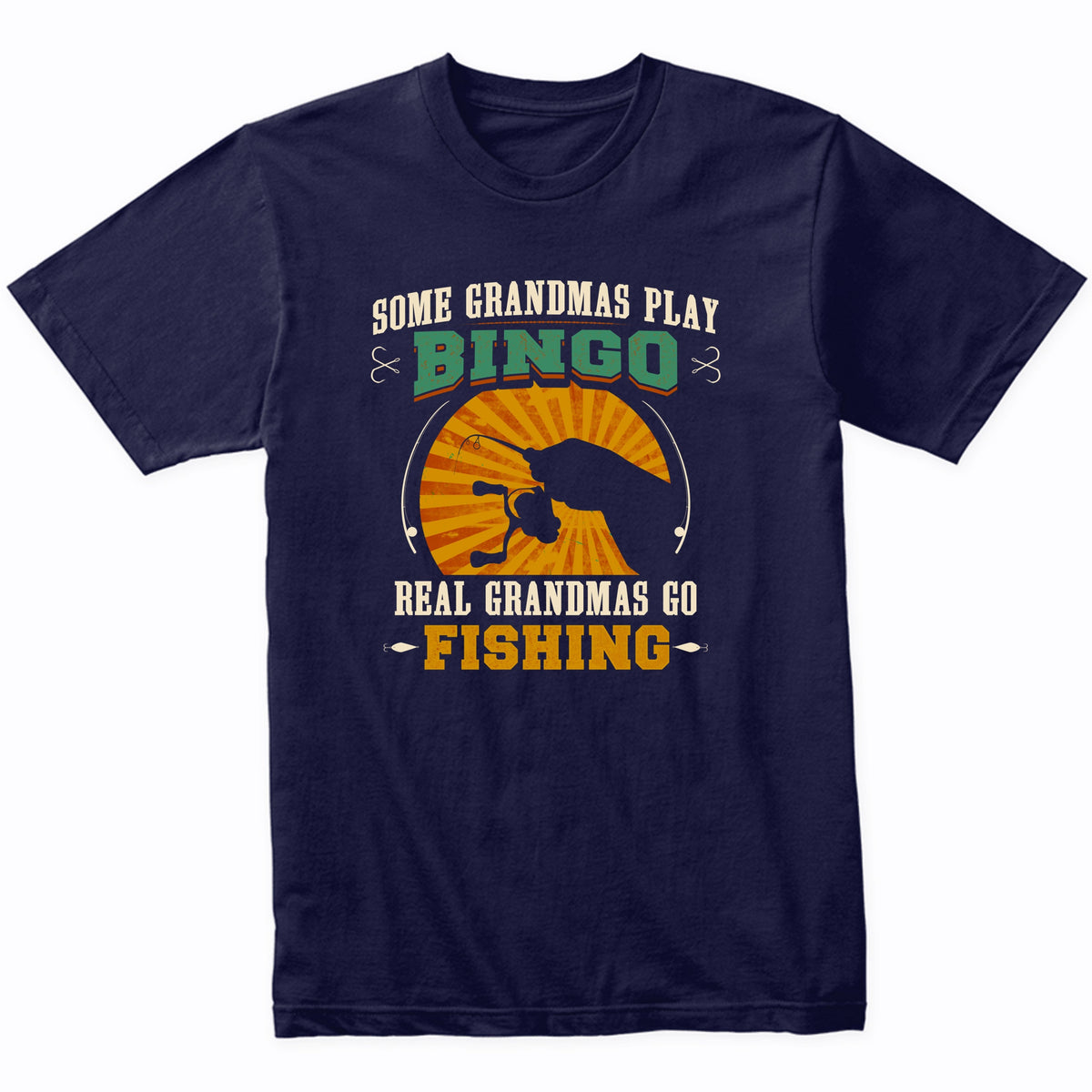 Some Grandmas Play Bingo Real Grandmas Go Fishing T-Shirt