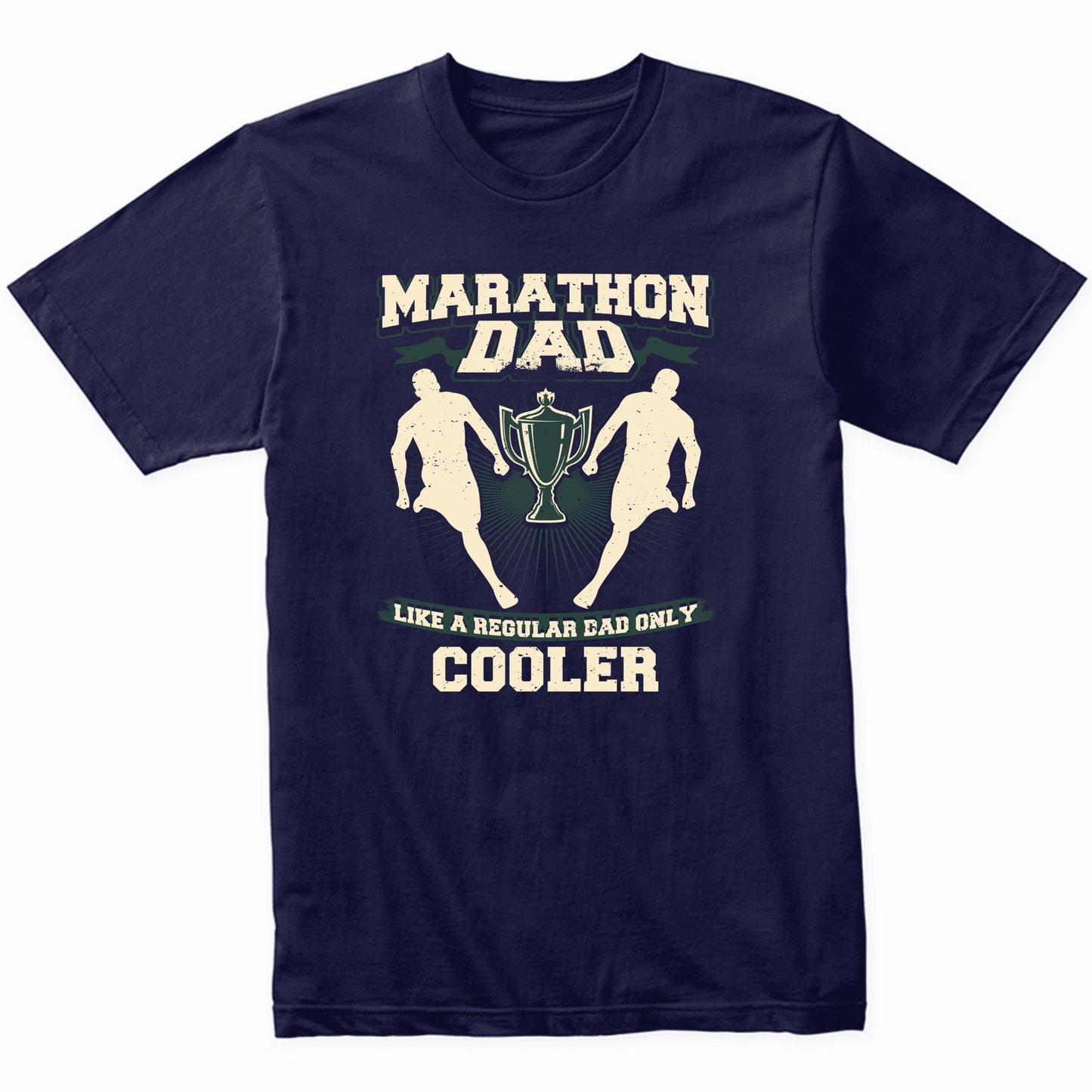 Marathon Dad Like A Regular Dad Only Cooler Funny T-Shirt