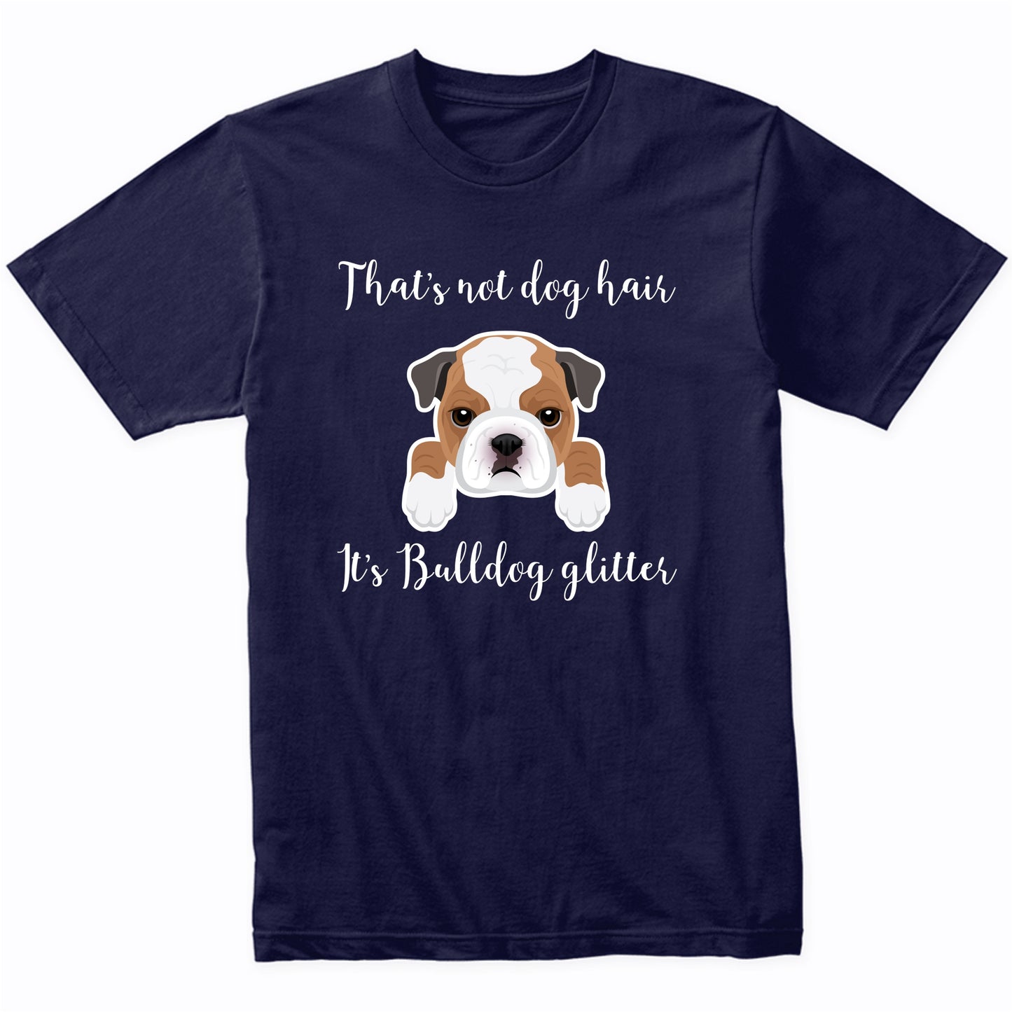 That's Not Dog Hair It's Bulldog Glitter Funny T-Shirt