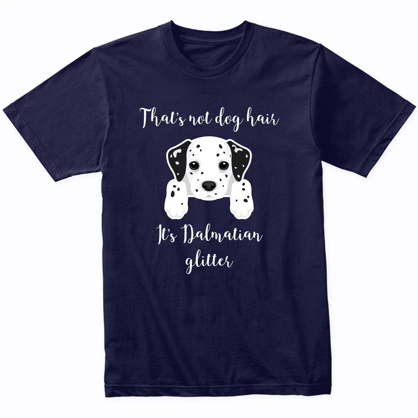 That's Not Dog Hair It's Dalmatian Glitter Funny T-Shirt