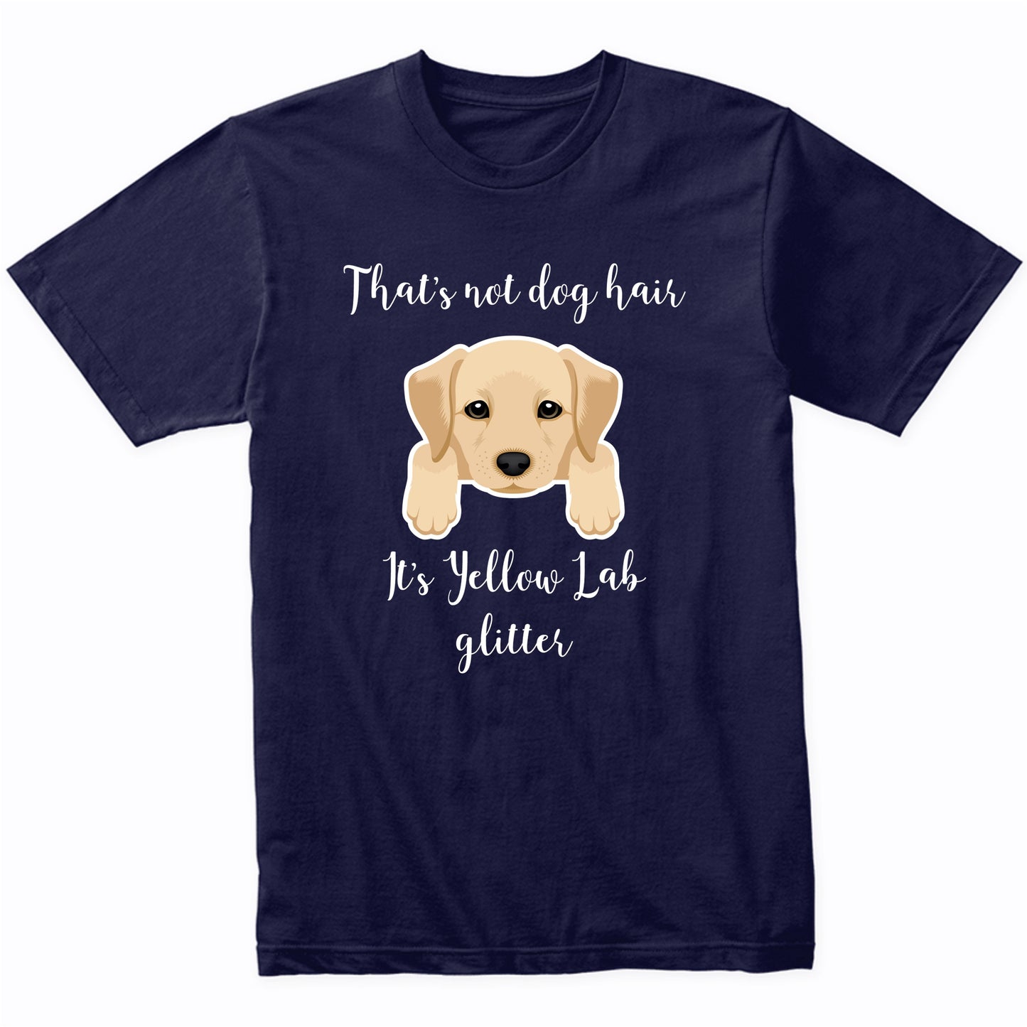 That's Not Dog Hair It's Yellow Lab Glitter Funny T-Shirt
