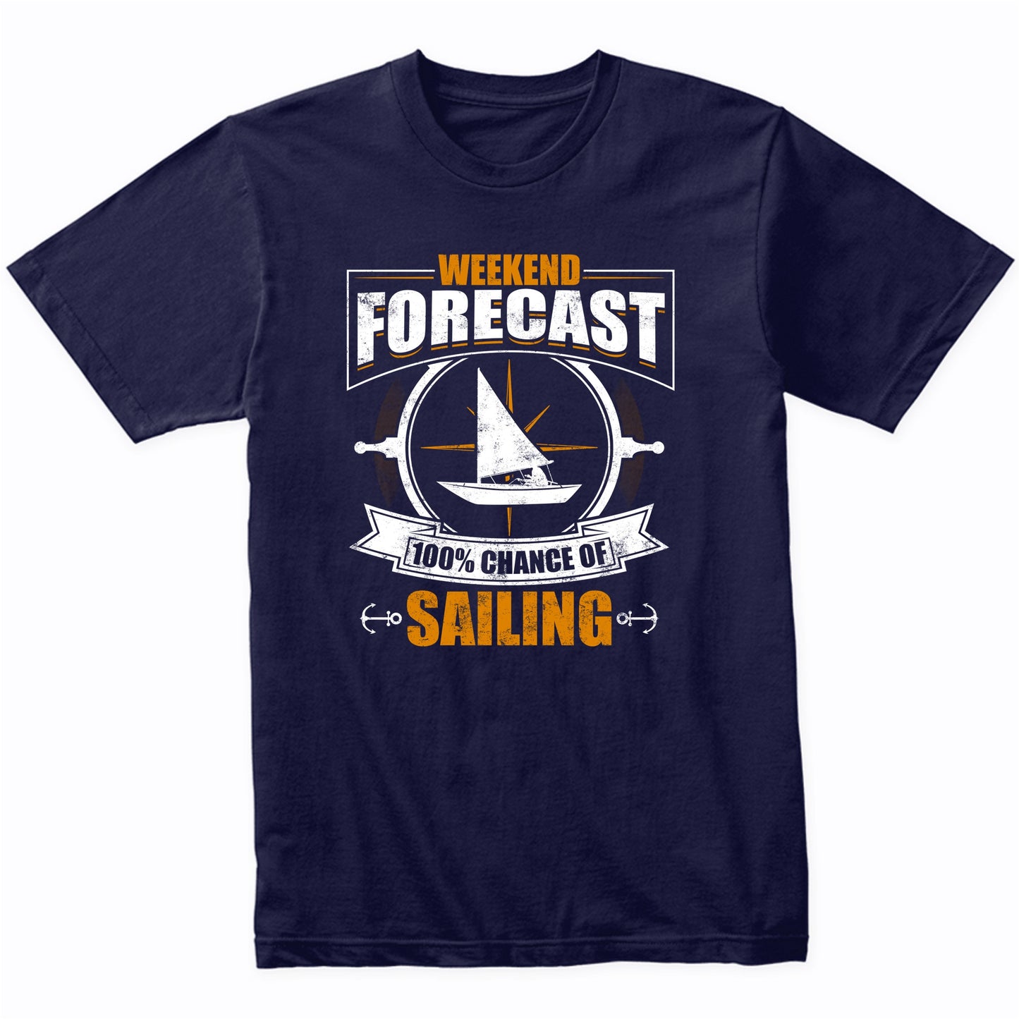 Weekend Forecast 100% Chance Of Sailing Funny T-Shirt