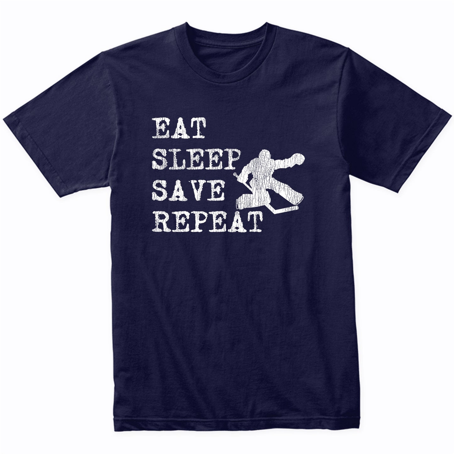 Hockey Goalie Shirt - Eat Sleep Save Repeat Funny Hockey Shirt