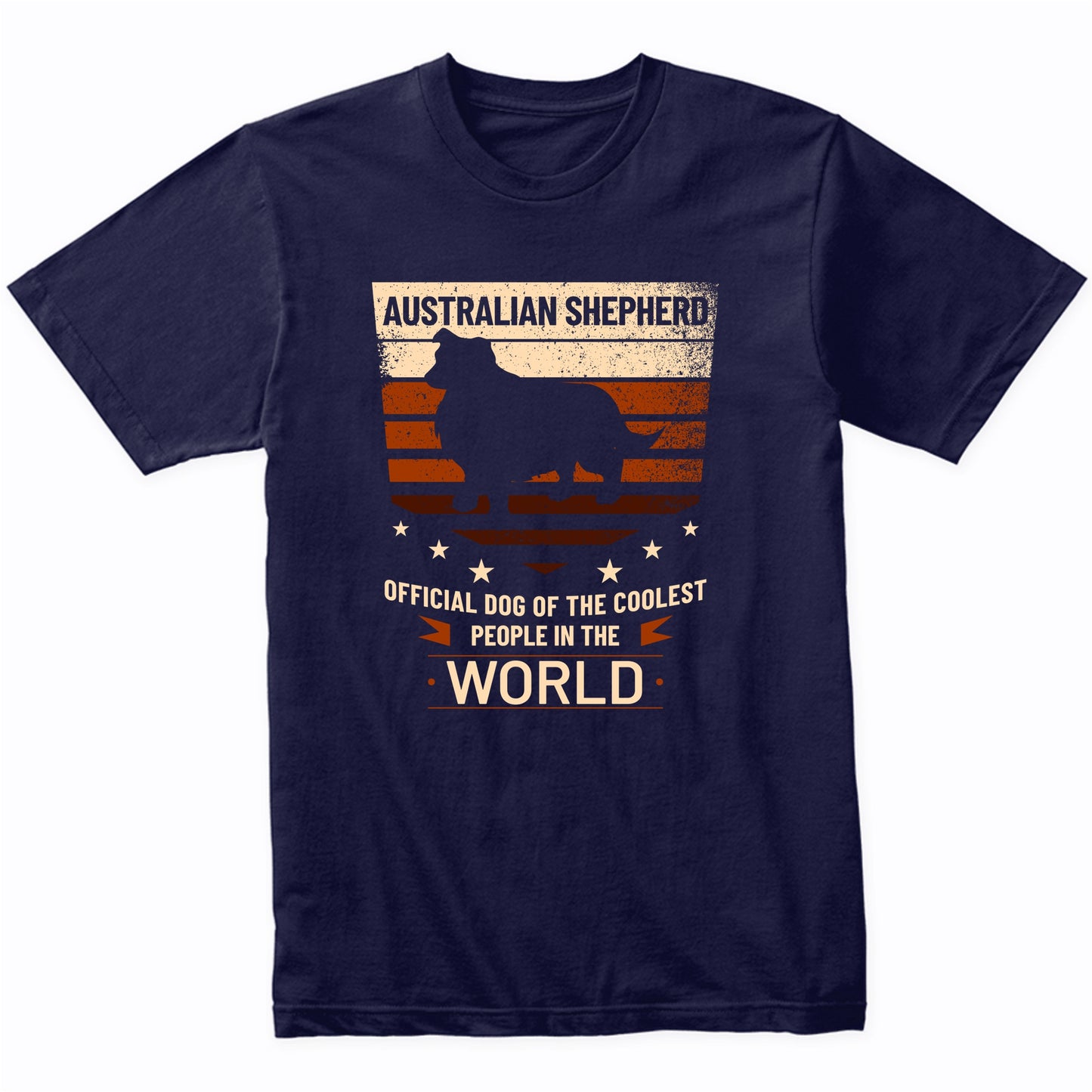 Australian Shepherd Official Dog Of The Coolest People In The World T-Shirt