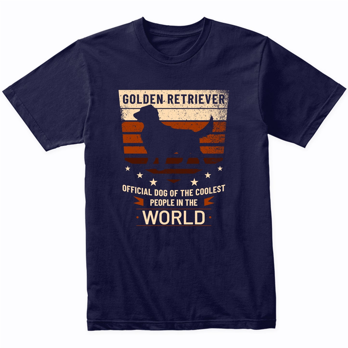 Golden Retriever Official Dog Of The Coolest People In The World T-Shirt