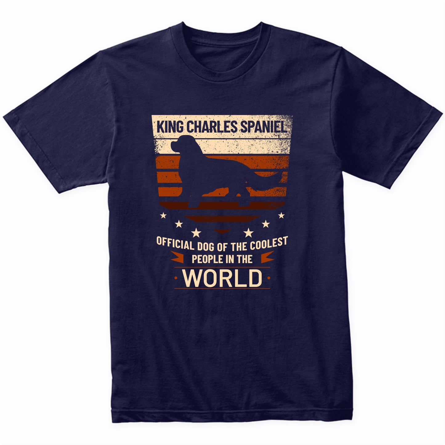 King Charles Spaniel Official Dog Of The Coolest People In The World T-Shirt