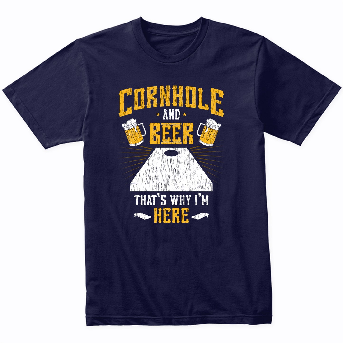 Cornhole and Beer That's Why I'm Here Funny Cornhole T-Shirt