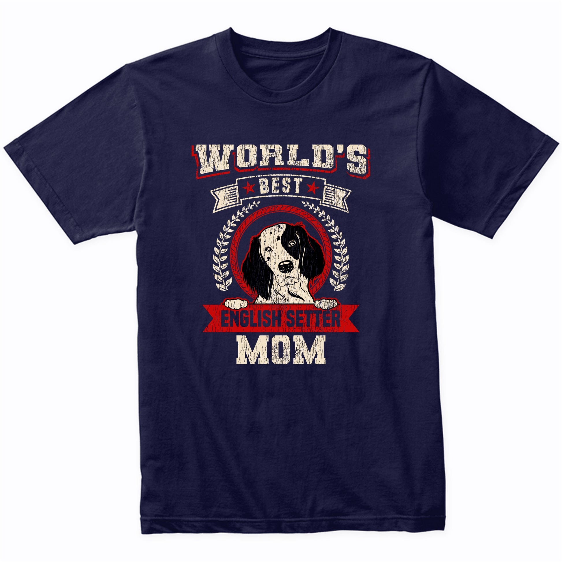 World's Best English Setter Mom Dog Breed T-Shirt