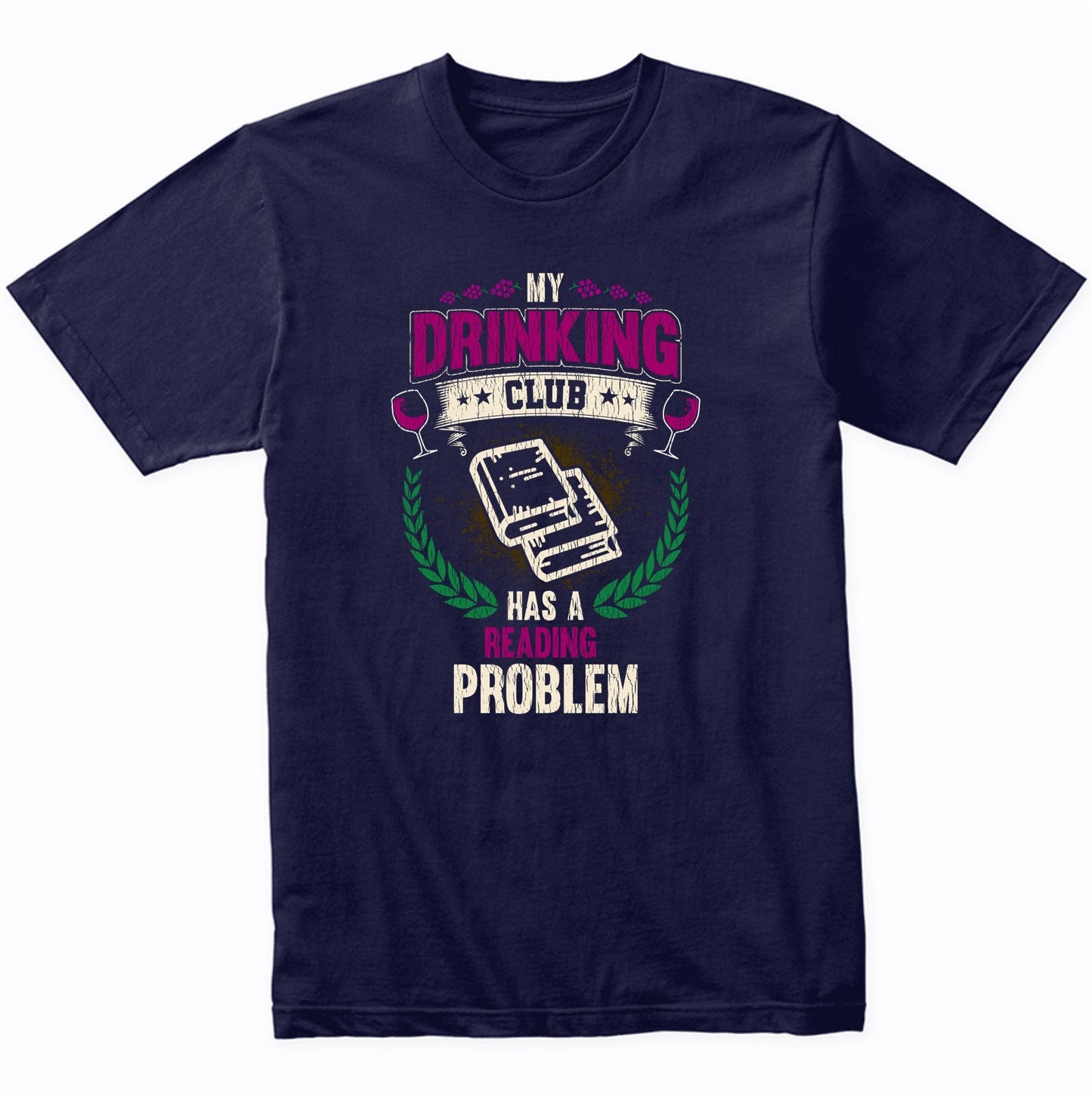 My Drinking Club Has A Reading Problem Funny Book Club T-Shirt