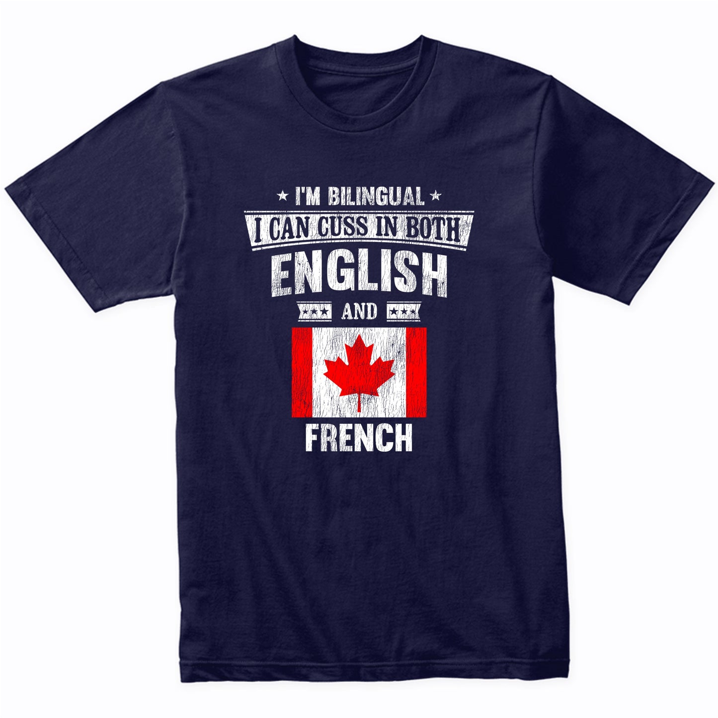 I'm Bilingual I Can Cuss In Both English and French Funny Canada Flag T-Shirt