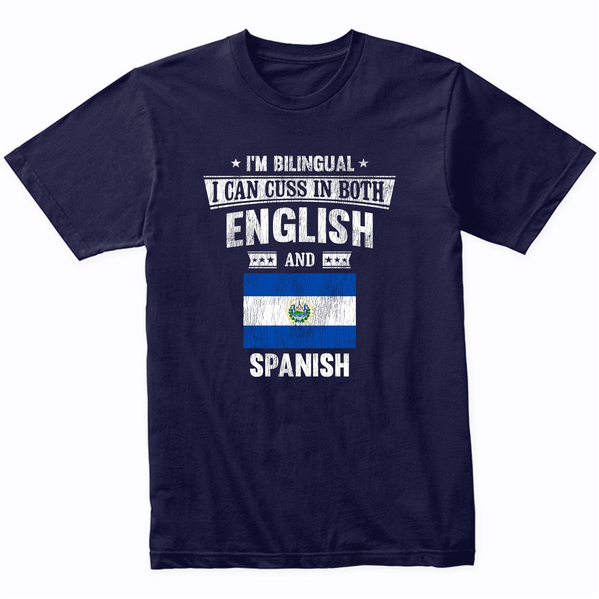 I'm Bilingual I Can Cuss In Both English and Spanish Funny El Salvador Flag T-Shirt