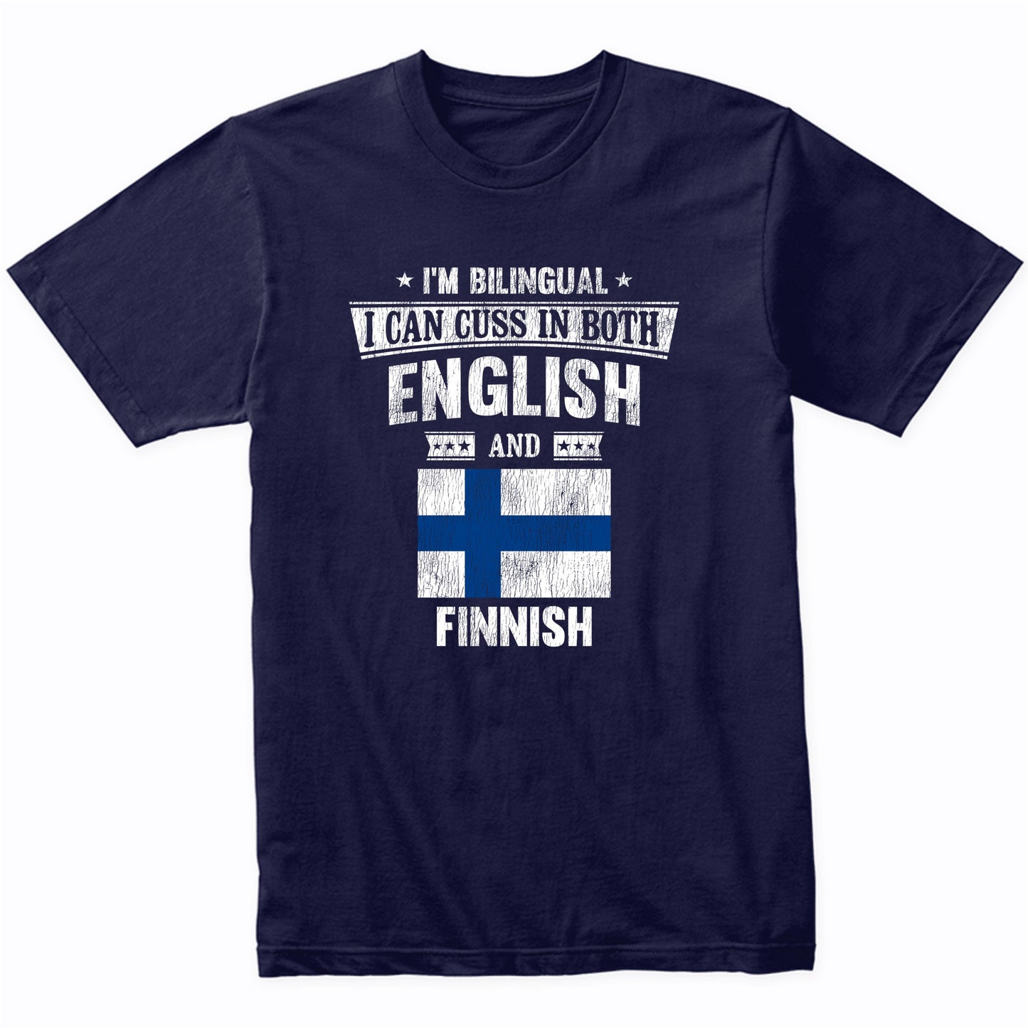 I'm Bilingual I Can Cuss In Both English and Finnish Funny Finland Flag T-Shirt