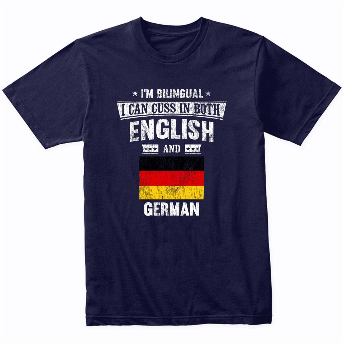 I'm Bilingual I Can Cuss In Both English and German Funny Germany Flag T-Shirt