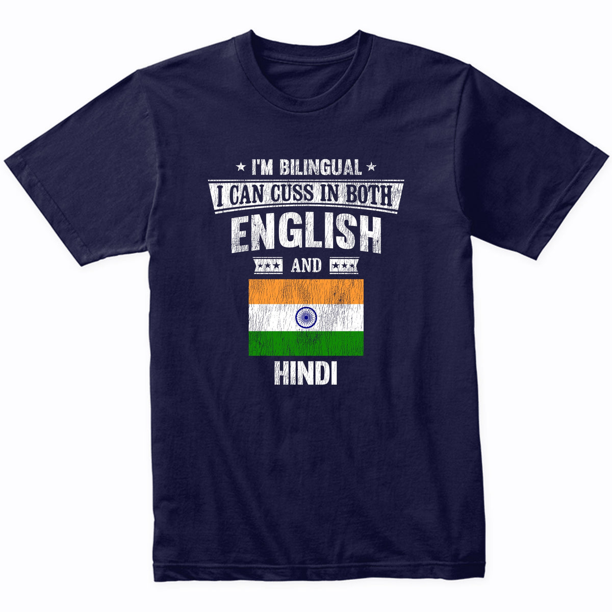 I'm Bilingual I Can Cuss In Both English and Hindi Funny India Flag T-Shirt