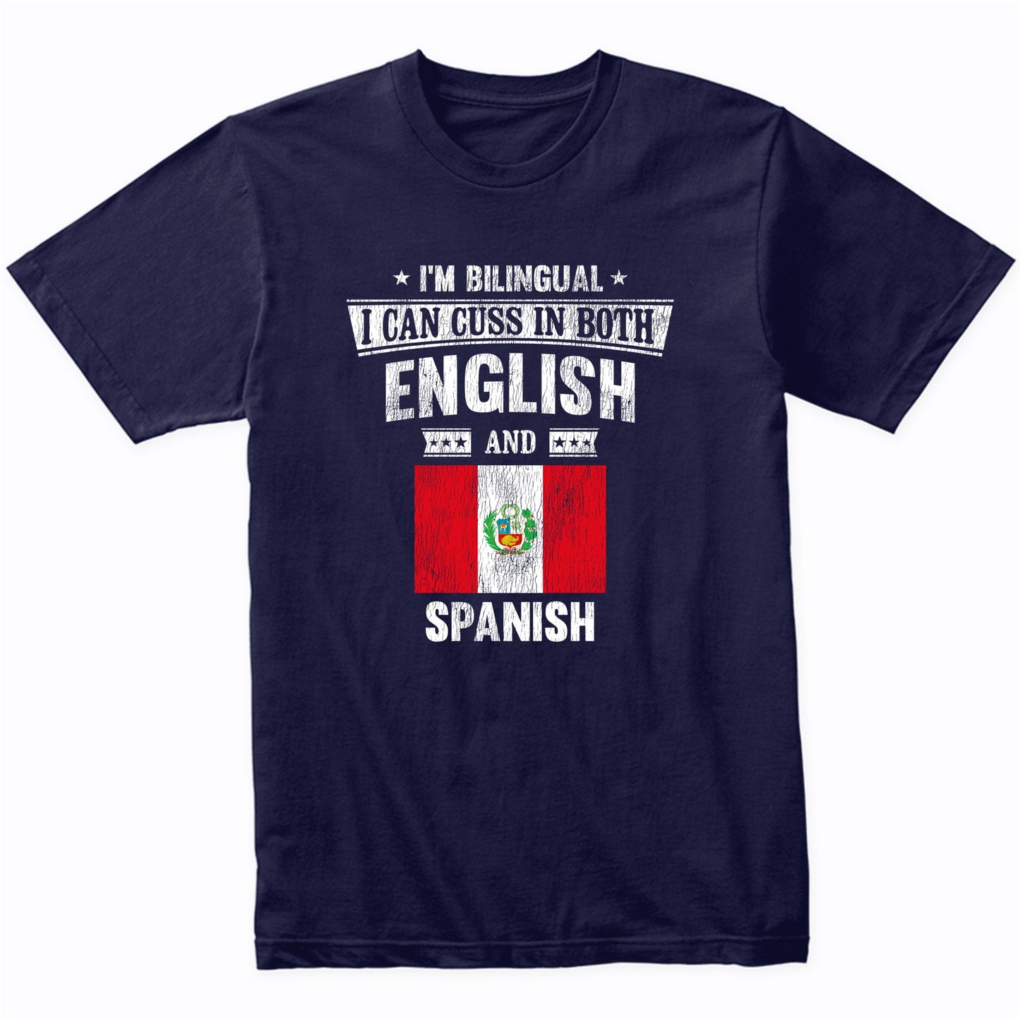 I'm Bilingual I Can Cuss In Both English and Spanish Funny Peru Flag T-Shirt