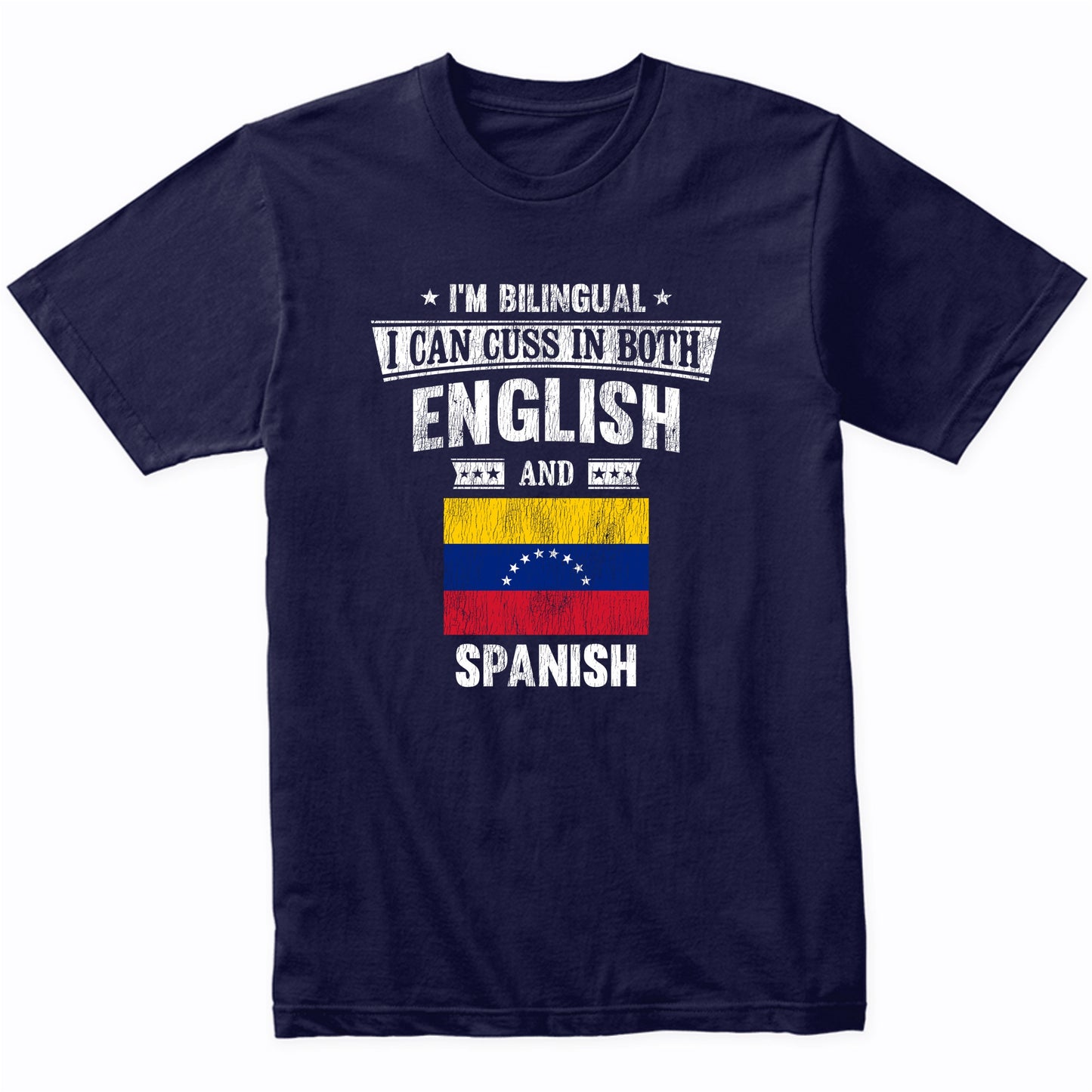 I'm Bilingual I Can Cuss In Both English and Spanish Funny Venezuela Flag T-Shirt