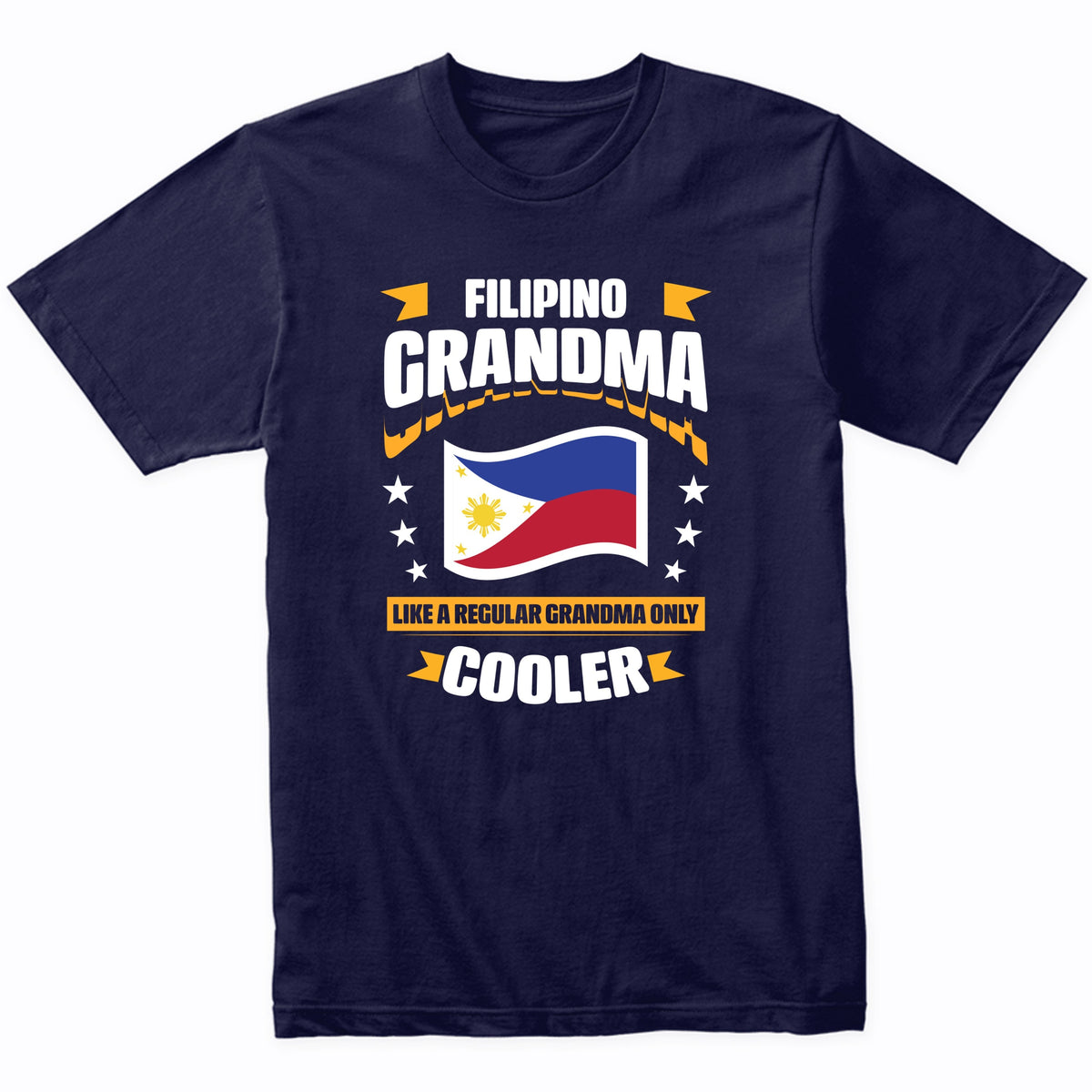 Filipino Grandma Like A Regular Grandma Only Cooler Funny