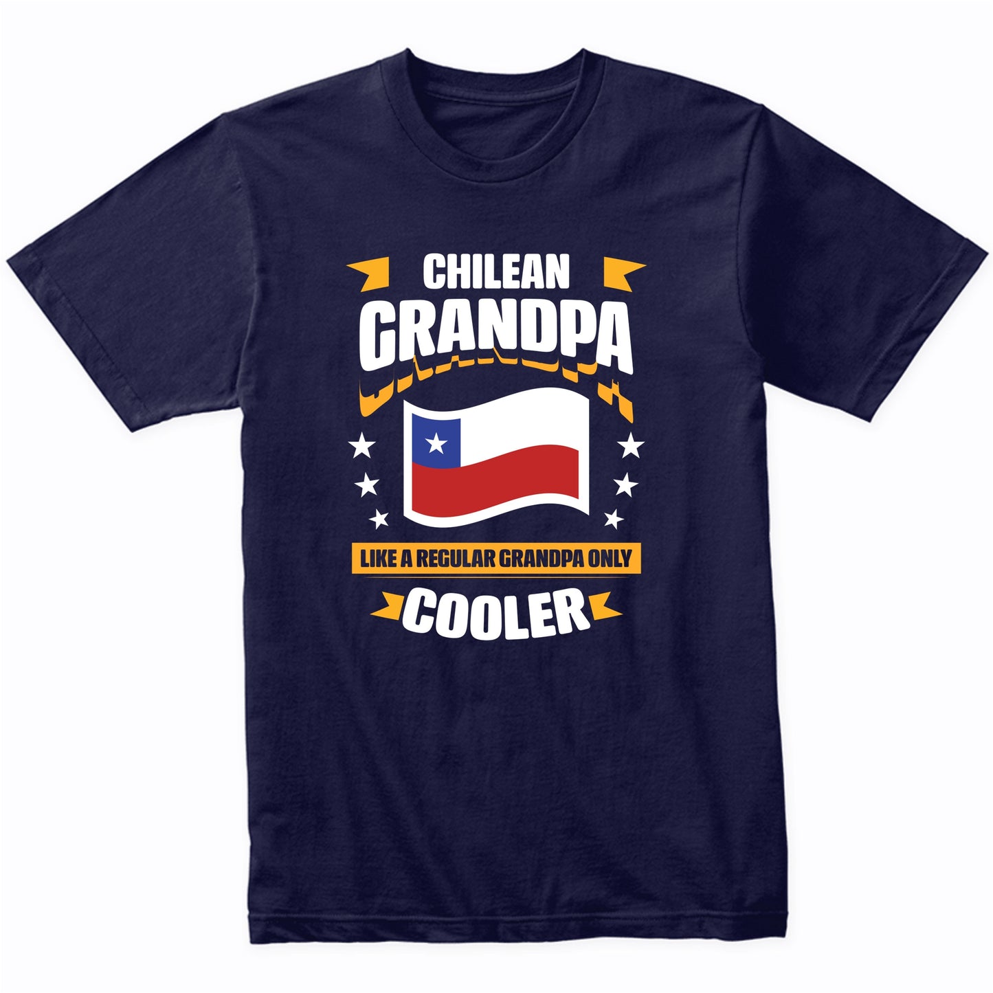 Chilean Grandpa Like A Regular Grandpa Only Cooler Funny