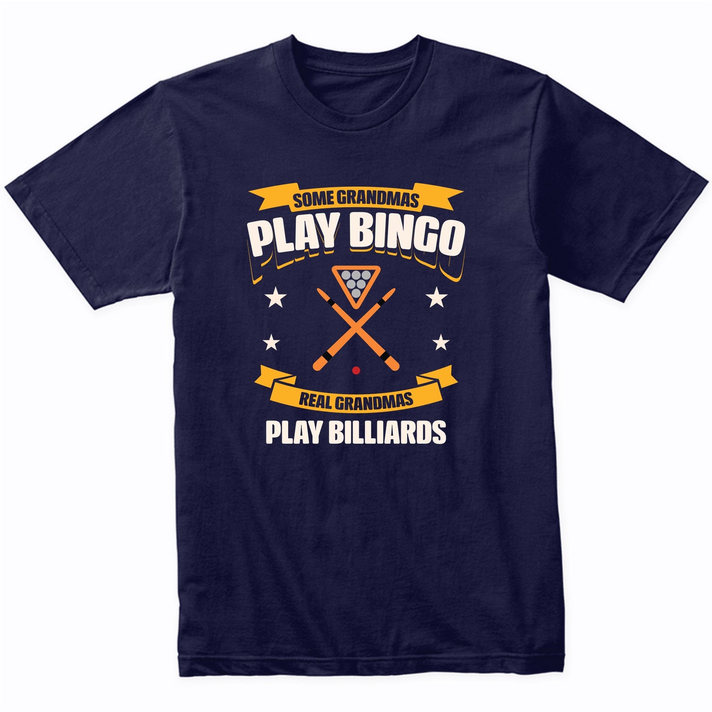Some Grandmas Play Bingo Real Grandmas Play Billiards Funny T-Shirt