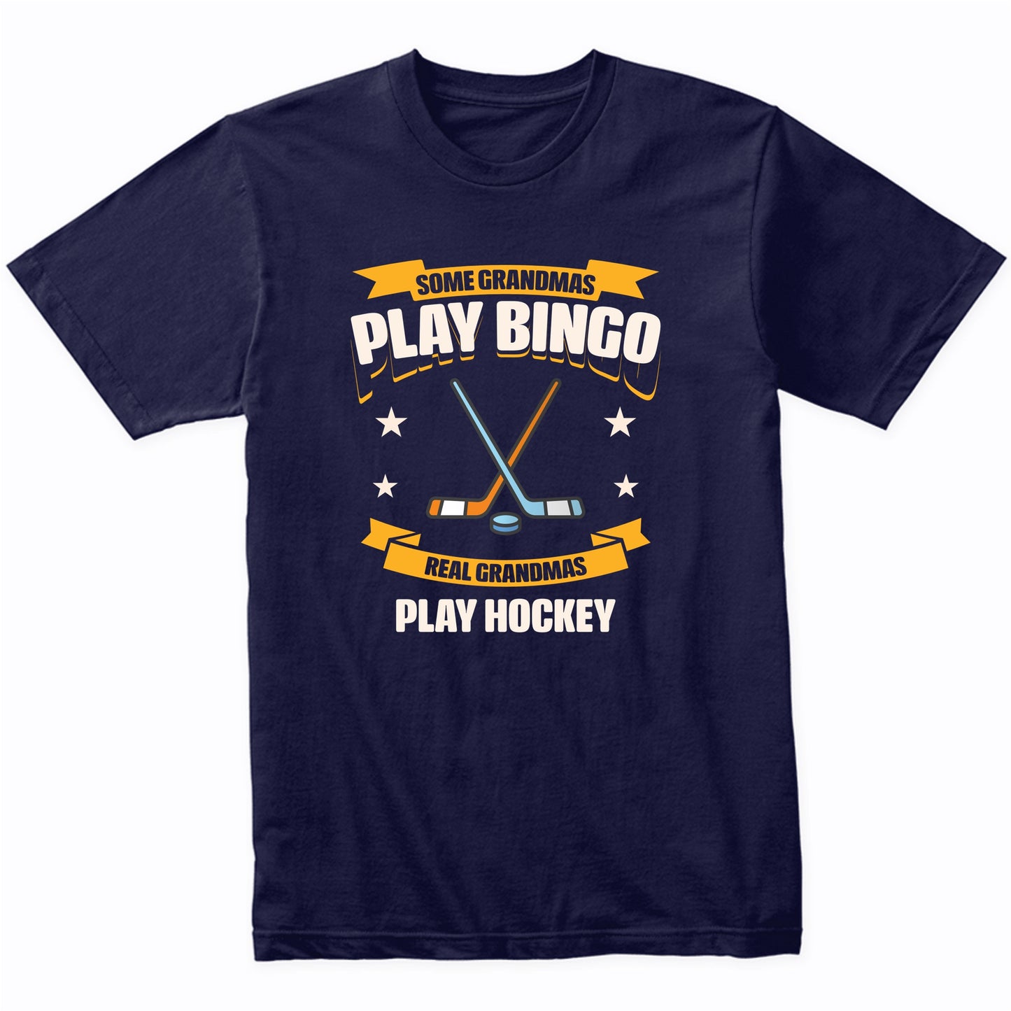 Some Grandmas Play Bingo Real Grandmas Play Hockey Funny T-Shirt