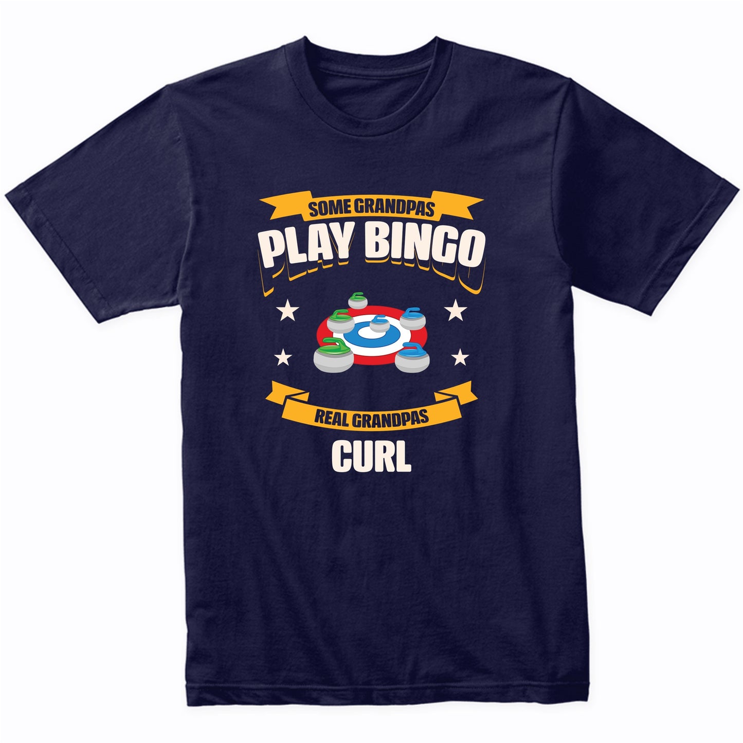 Some Grandpas Play Bingo Real Grandpas Curl Funny T-Shirt