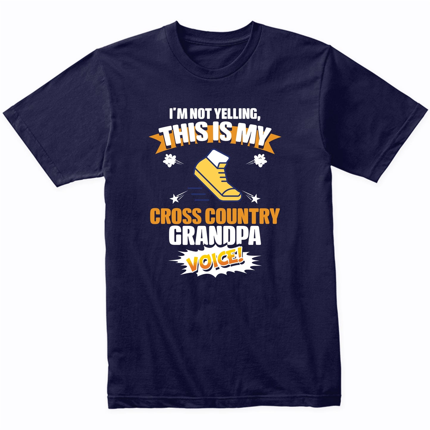 I'm Not Yelling This Is My Cross Country Grandpa Voice Funny T-Shirt