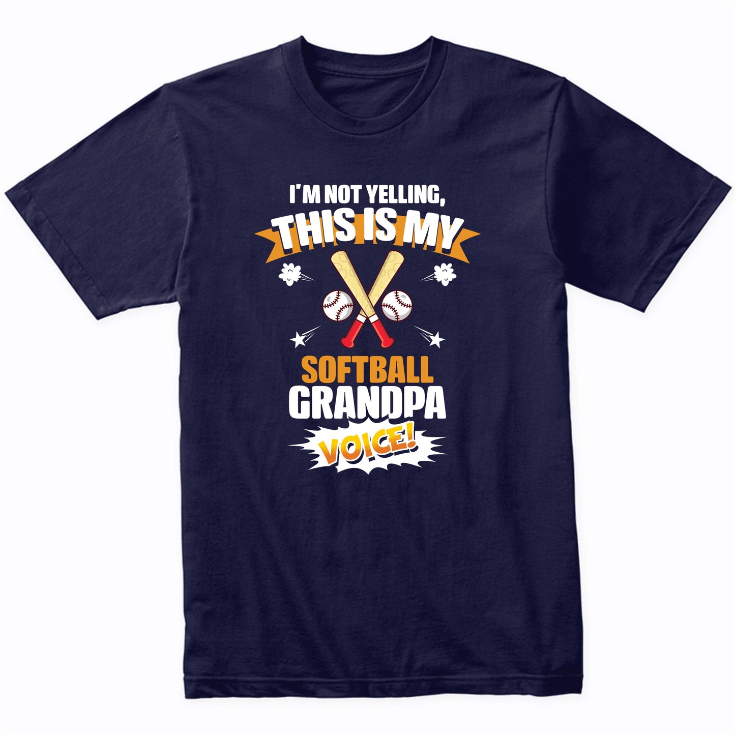 I'm Not Yelling This Is My Softball Grandpa Voice Funny T-Shirt